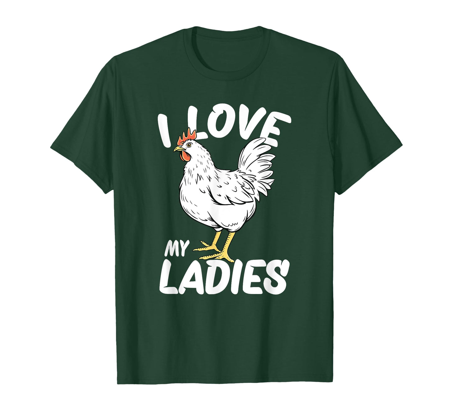 I Love My Ladies Chicken T-Shirt