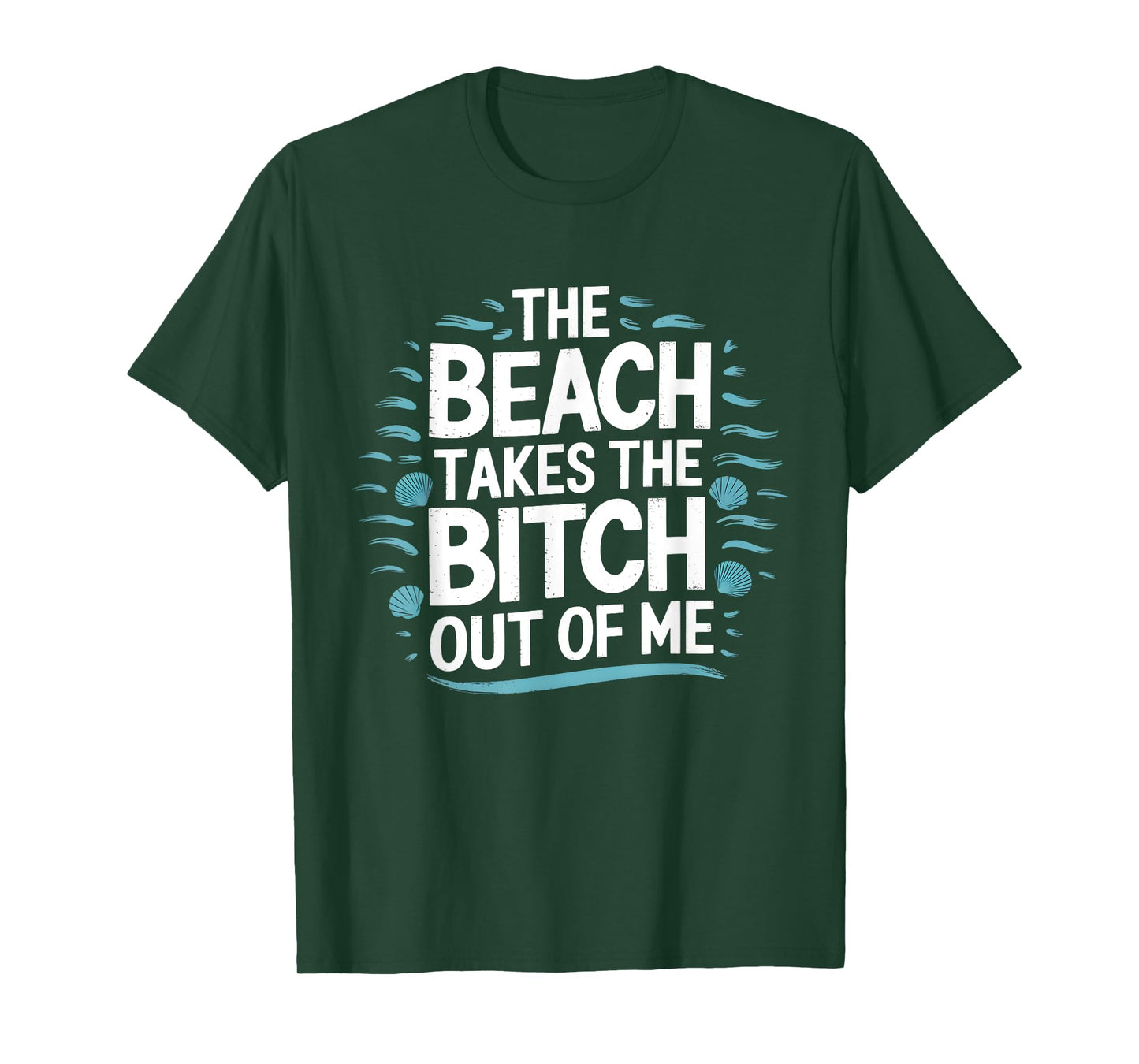 The Beach Takes The Bit Out Of Me Funny Ocean Lover Quote T-Shirt
