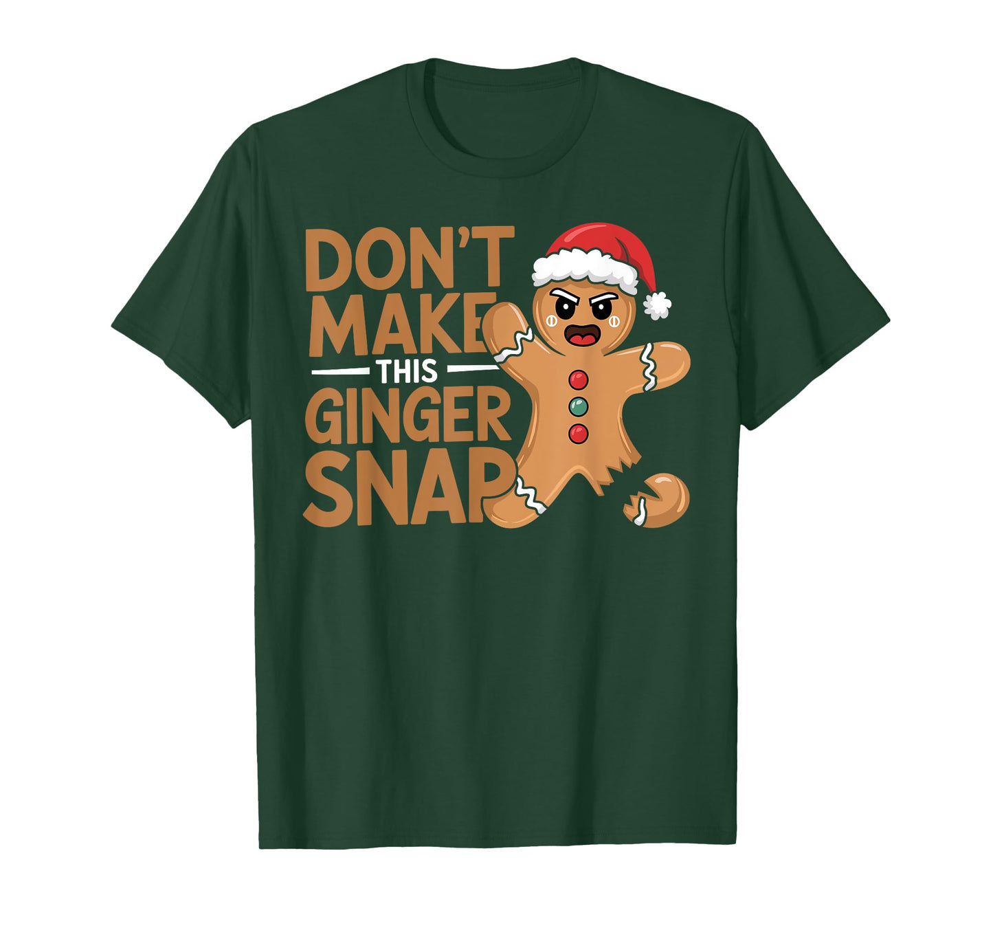 Don't Make This Ginger Snap Baker Gingerbread Christmas T-Shirt