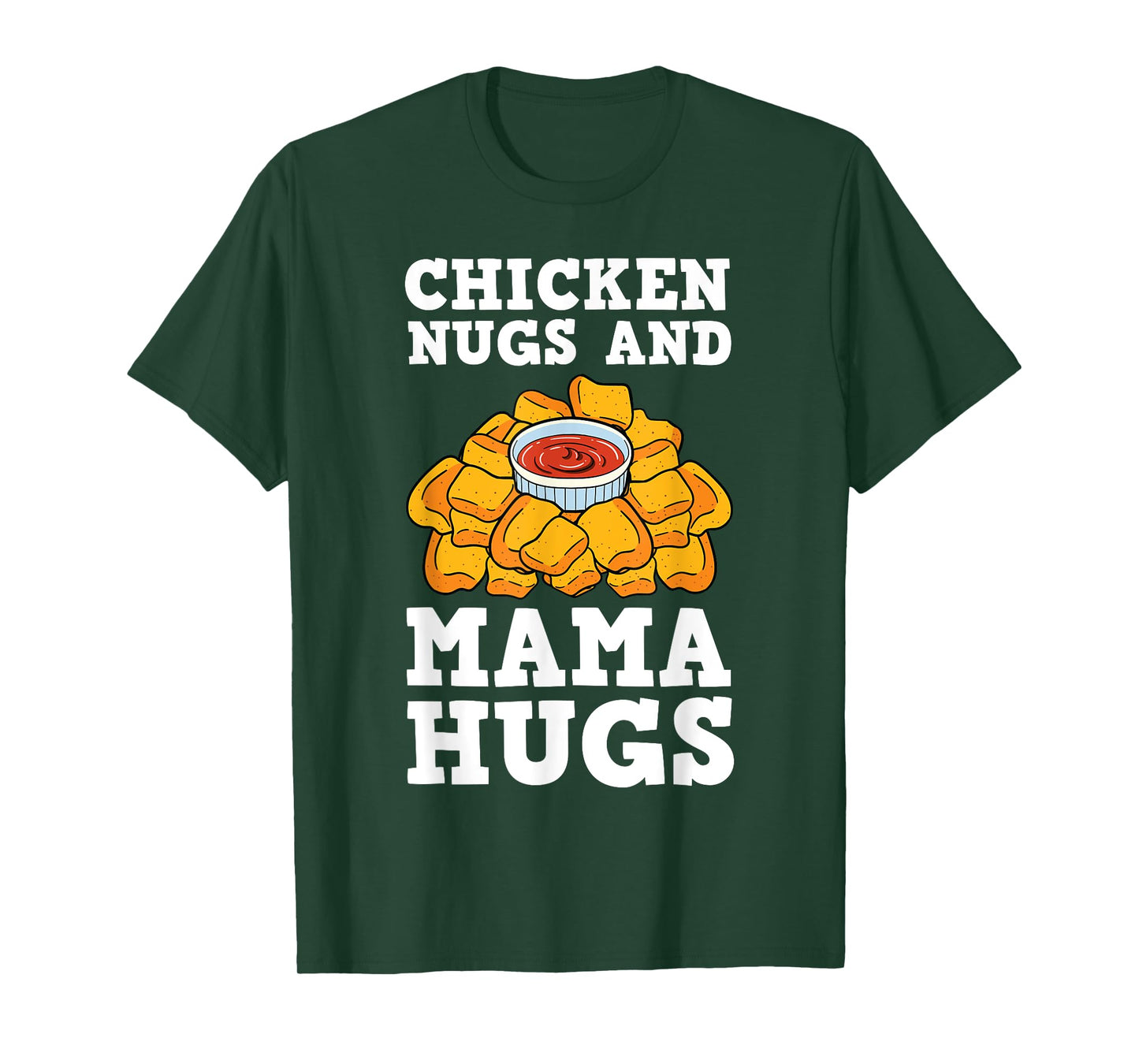 Chicken Nugs And Mama Hugs Nugget Lovers Nuggies Fans T-Shirt