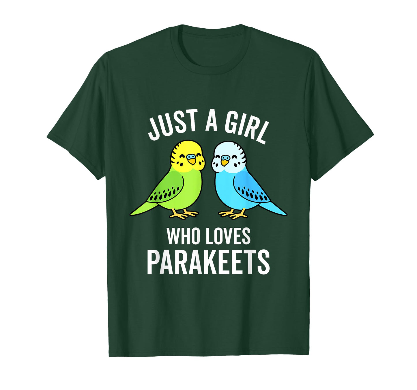 Just A Girl Who Loves Parakeets Pet Bird Lover Funny Gift T-Shirt