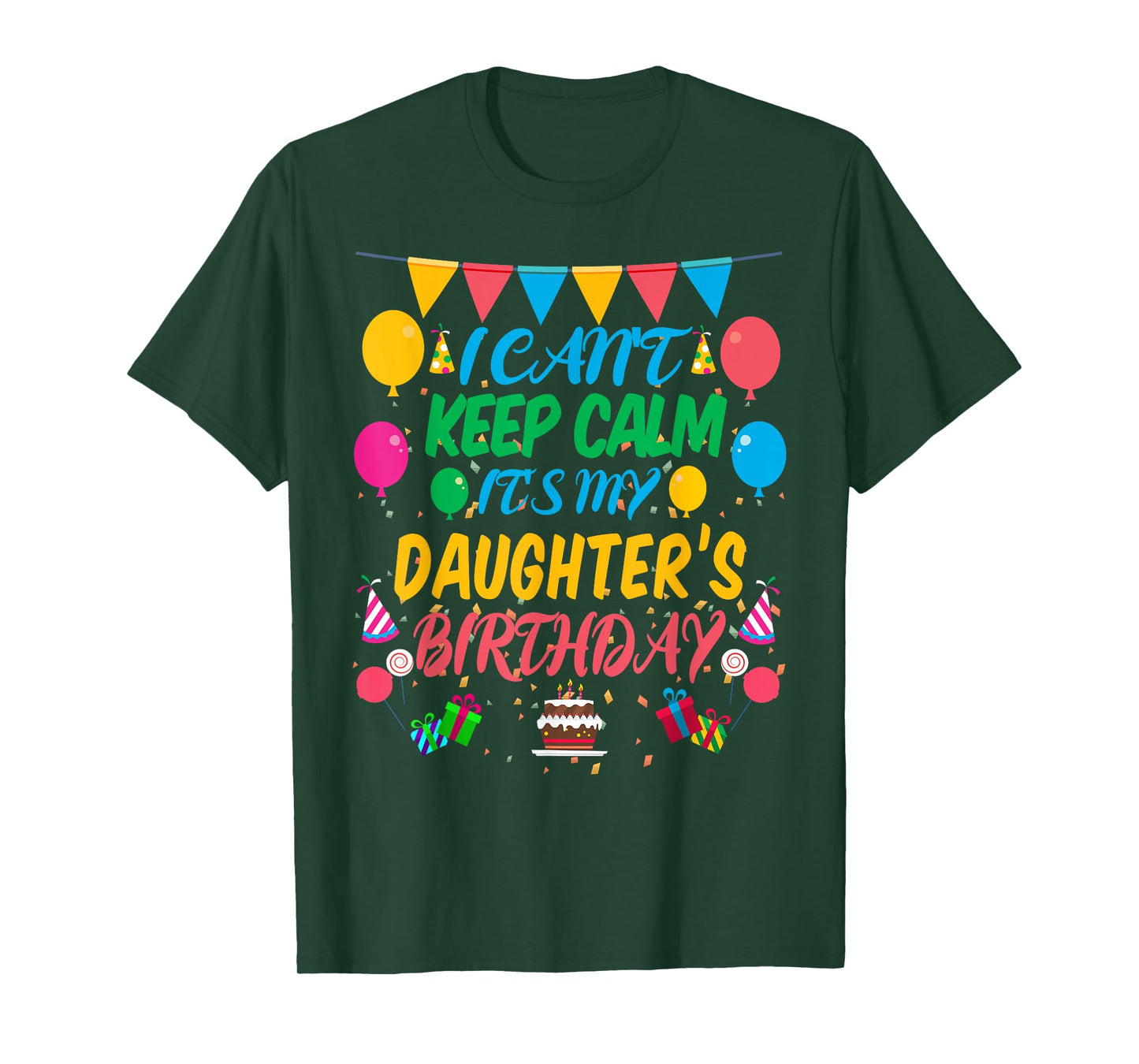 I Can't Keep Calm It's My Daughter Birthday T-Shirt