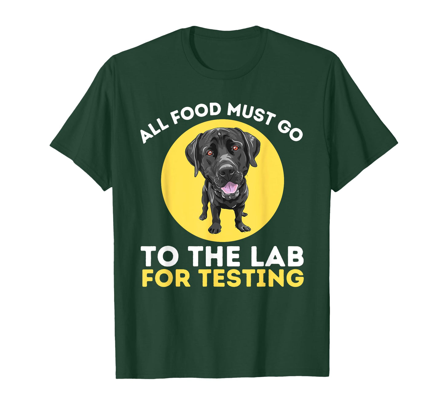 Food Lab For Testing - Labrador Retriever Lover Dog Owner T-Shirt