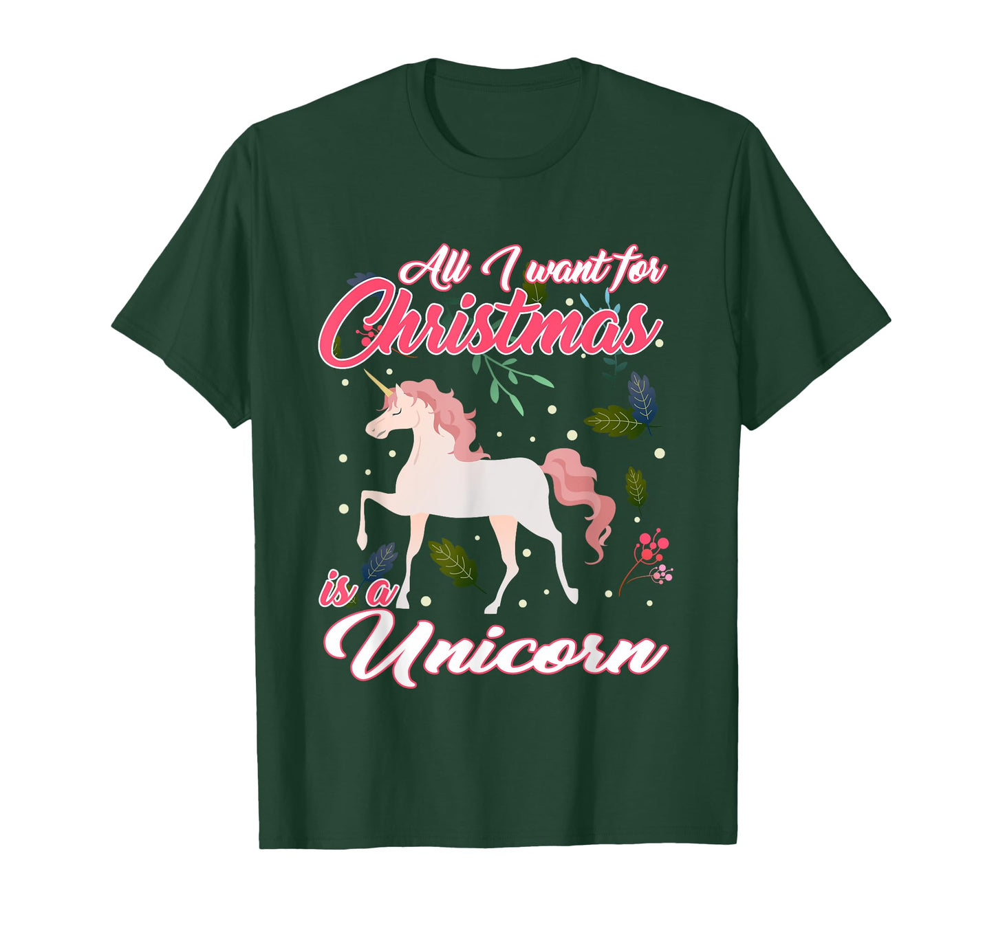 All I Want For Christmas Is A Unicorn T-Shirt