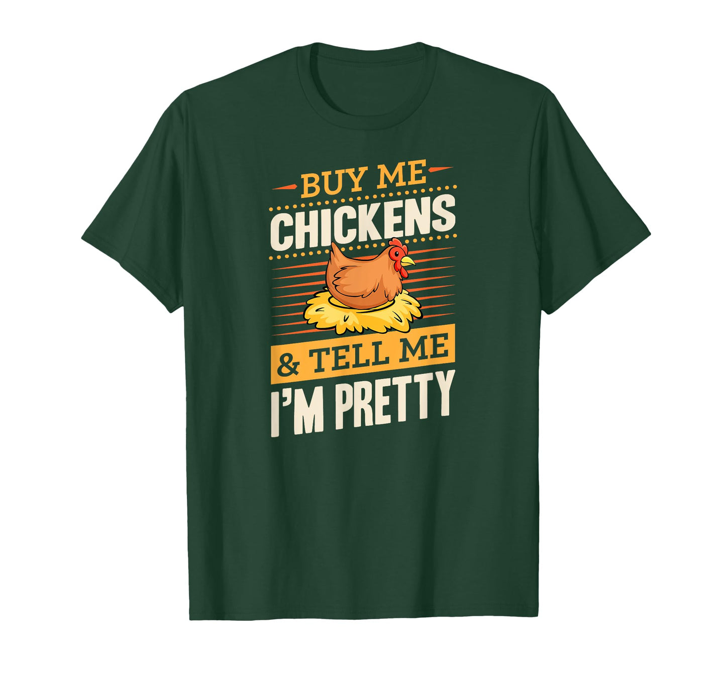 Buy Me Chickens And Tell Me I'm Pretty Rustic Farmer T-Shirt