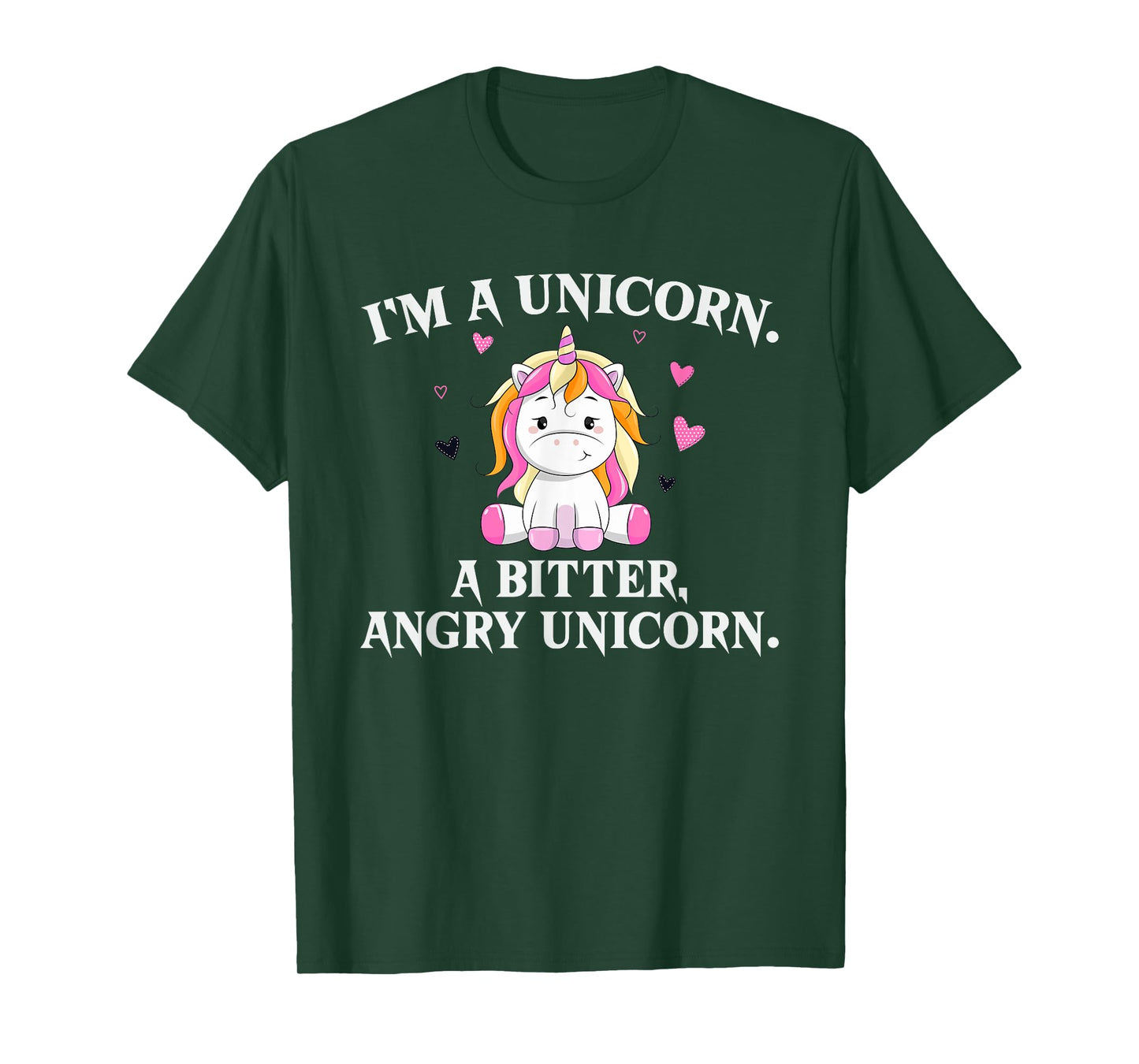 I'm A Unicorn - A Bitter Angry Unicorn! Funny Unicorn Gift T-Shirt