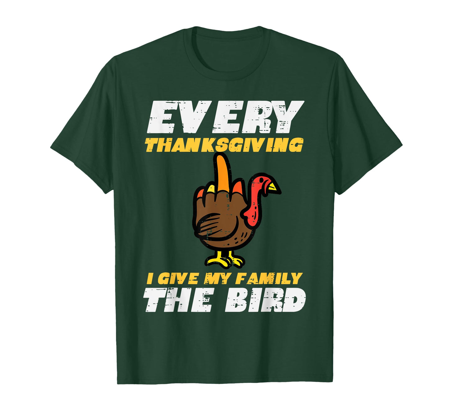 Every Thanksgiving I Give My Family Bird Funny Turkey Men T-Shirt