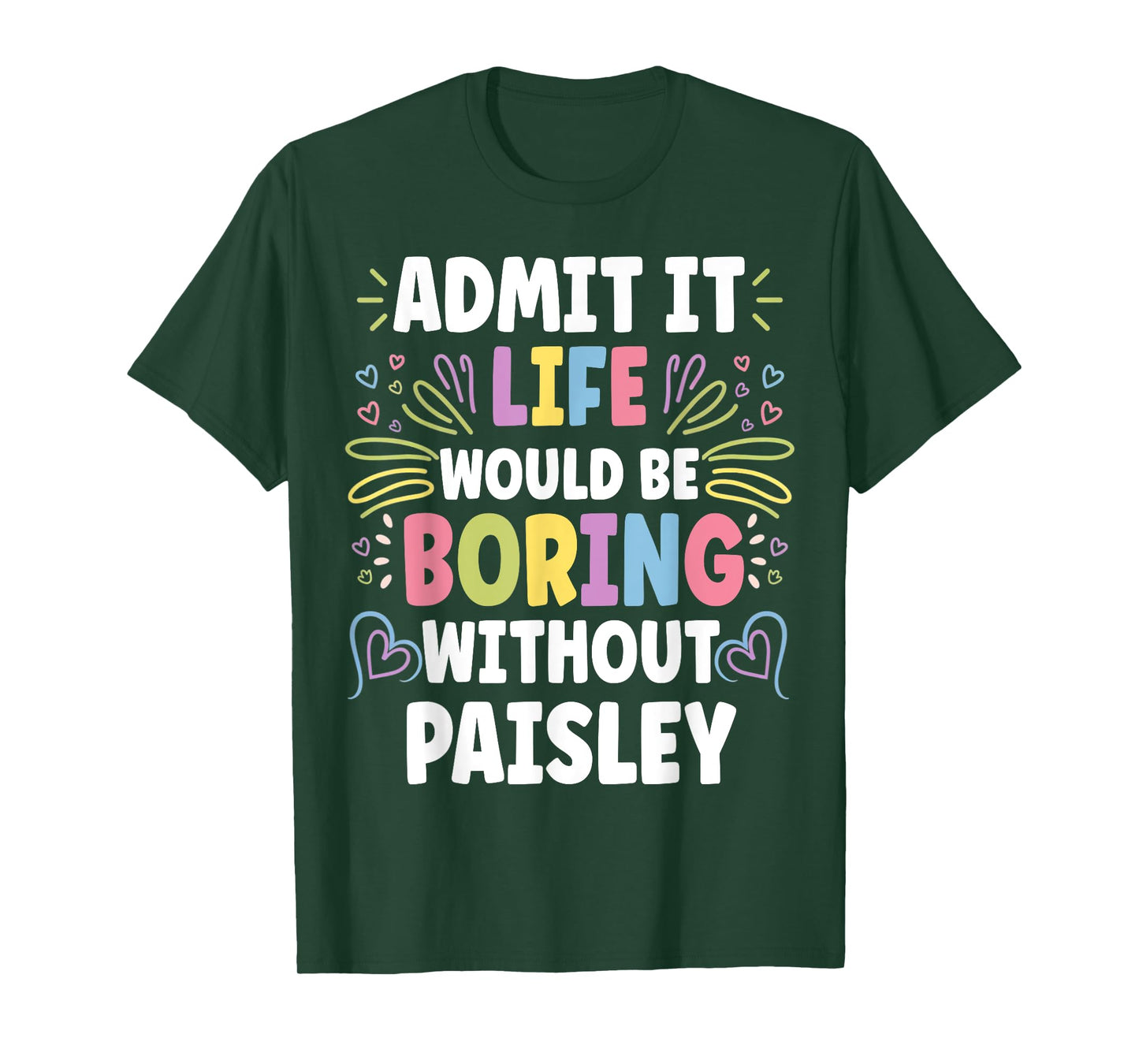 PAISLEY Personalized Name Funny Cute Custom PAISLEY Name T-Shirt