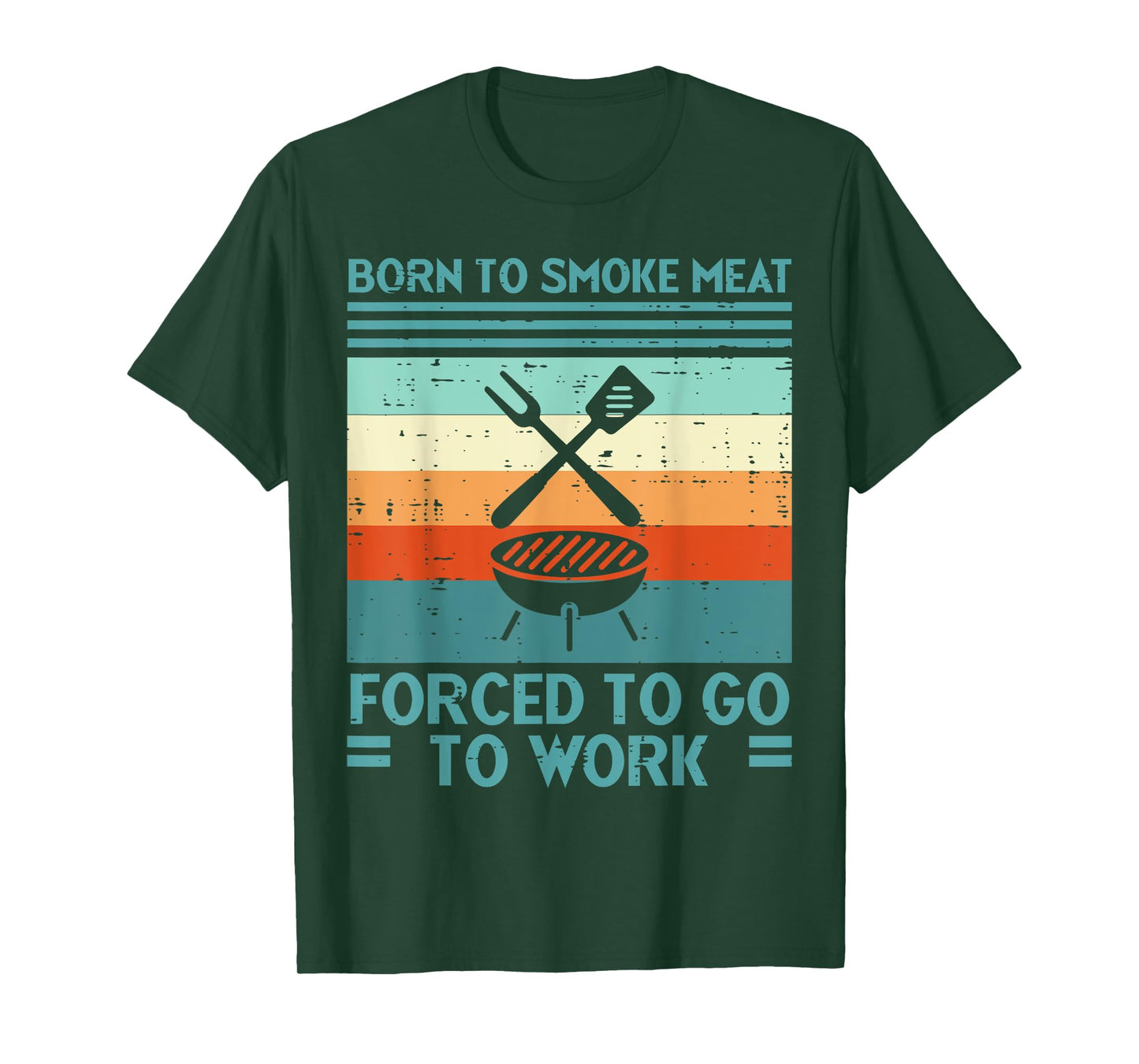 Born To Grill Meat Forced To Work Fun Bbq Barbecue Men Women T-Shirt