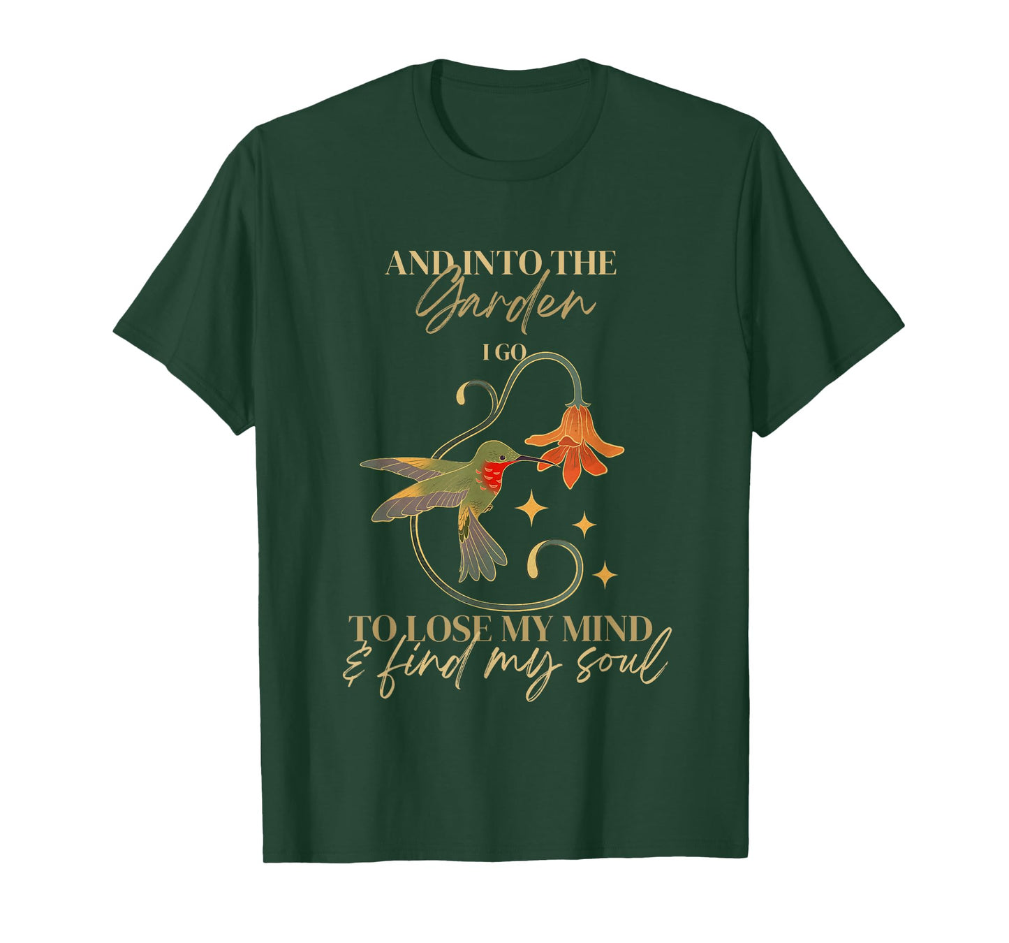 And into the garden I go to lose my mind and find my soul T-Shirt