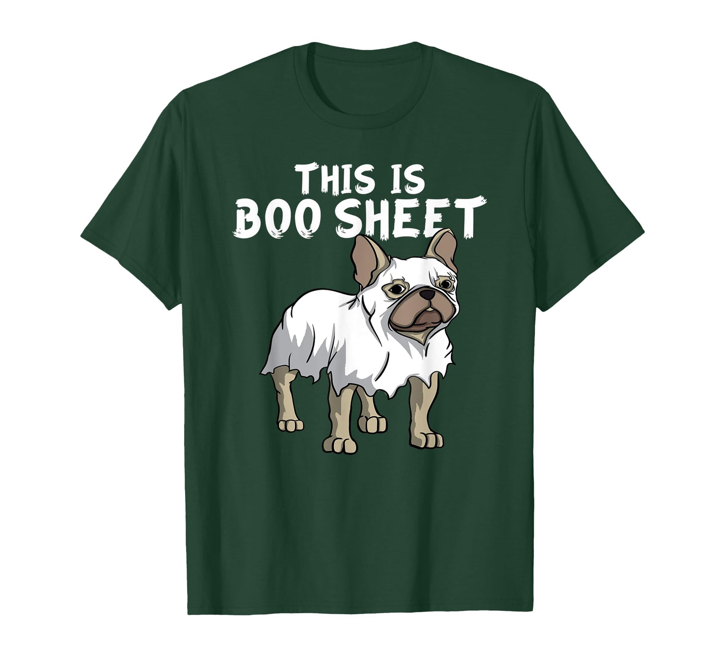 Frenchie Dog Ghost Boo Sheet | French Bulldog Halloween Men Women Kids T-Shirt