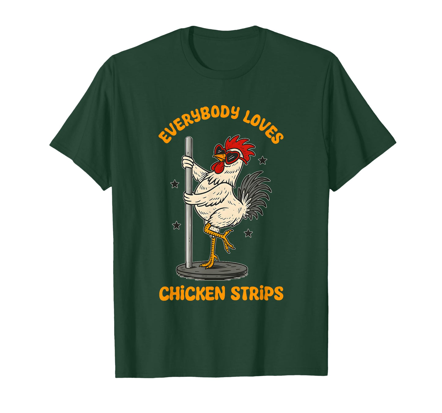 Everybody Loves Chicken Strips Funny Design T-Shirt