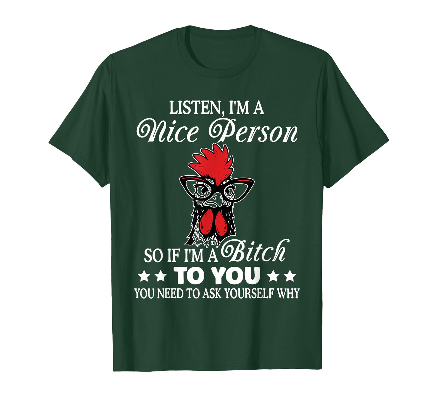 Listen I'm Nice Person So If I'm A Btch to You Chicken Funny T-Shirt