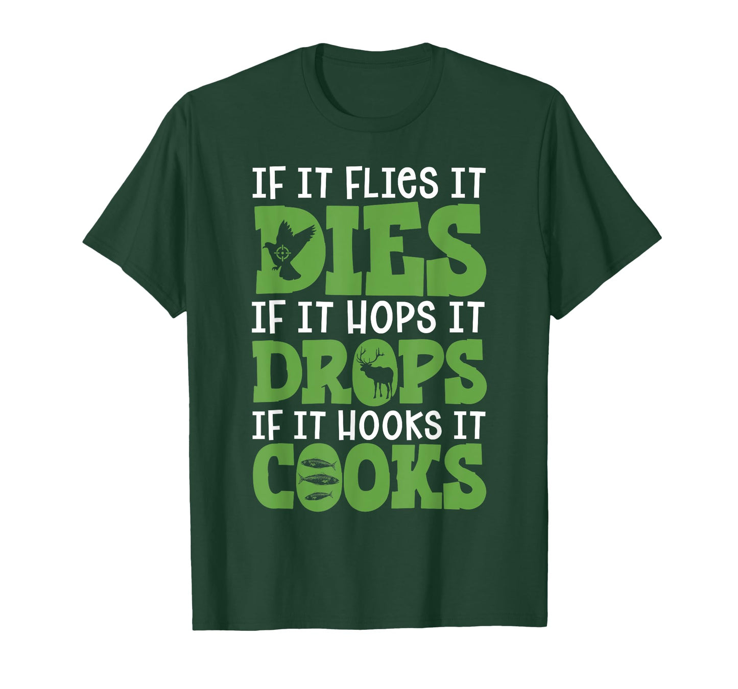 If It Flies It Dies If It Hops It Drops If It Hooks It Cooks T-Shirt