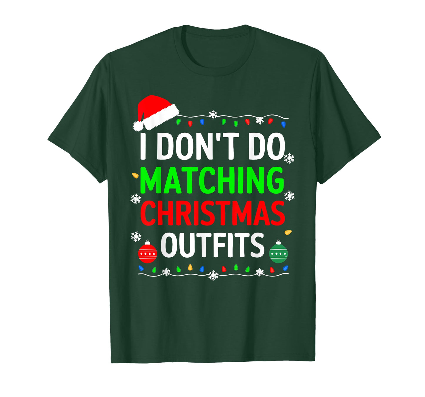 I Don't Do Matching Christmas Outfits Shirt Family Xmas T-Shirt