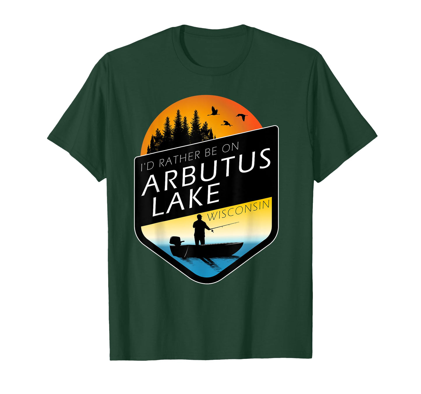 I'd Rather Be On Arbutus Lake Wisconsin Sunset Fishing T-Shirt