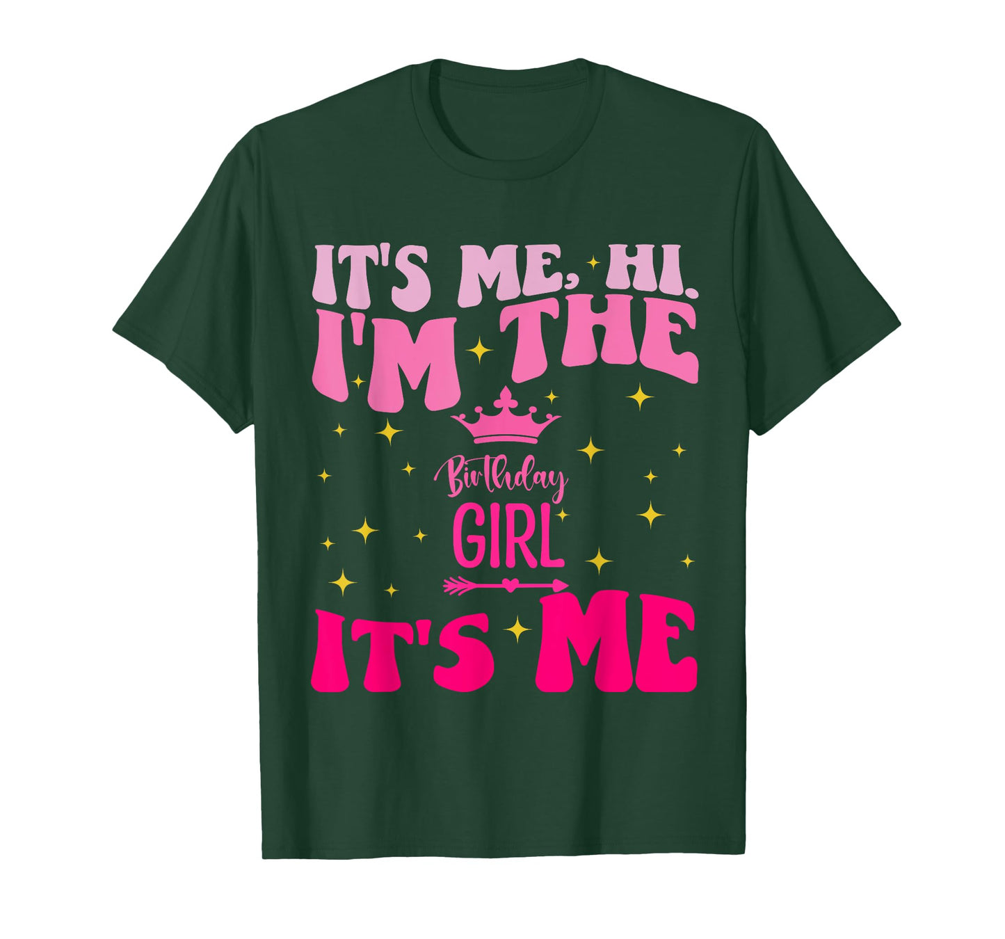 Its Me Hi I'm The Birthday Girl Its Me Birthday Party Girls T-Shirt