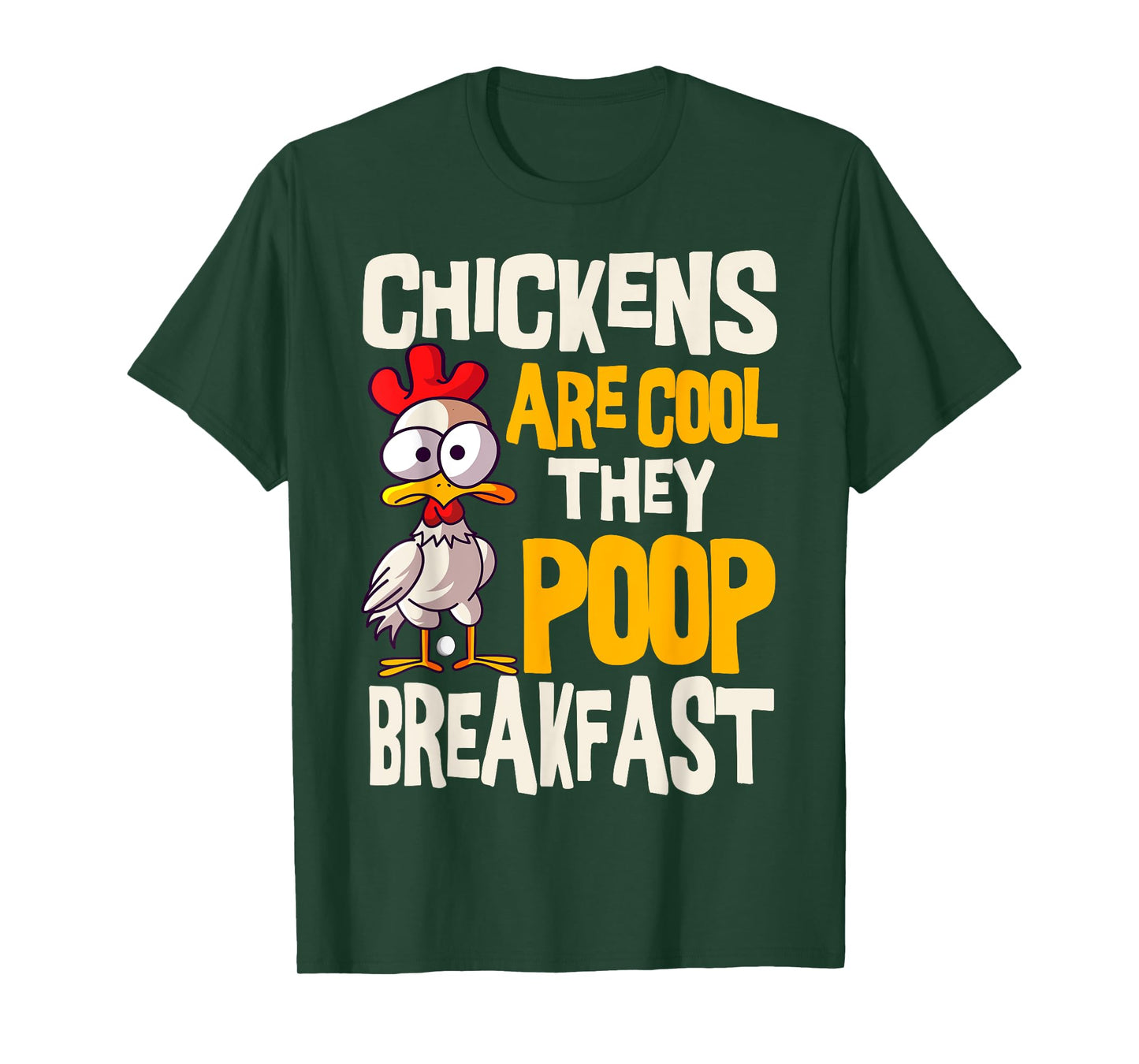 Chickens Are Cool They Poop Breakfast Chicken Poultry Farmer T-Shirt
