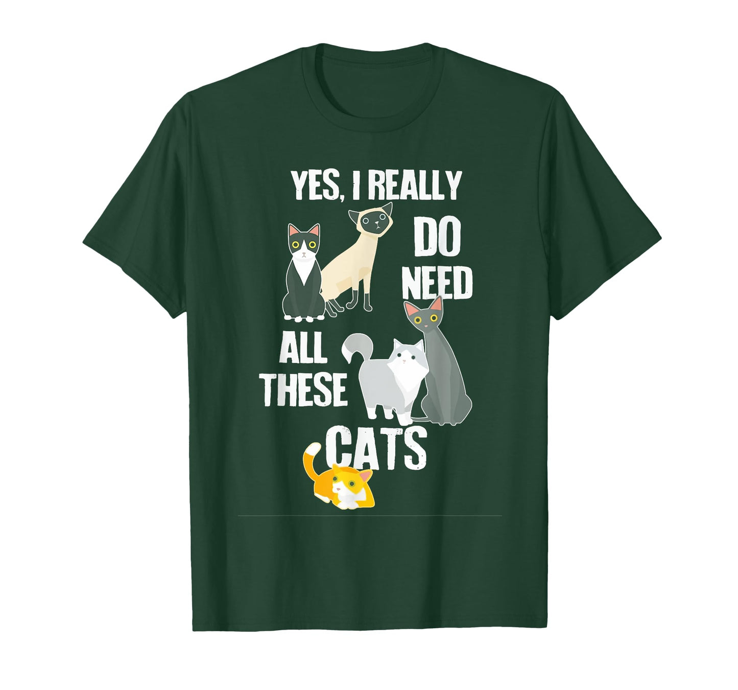 Yes I Really Do Need All These Cats T-Shirt