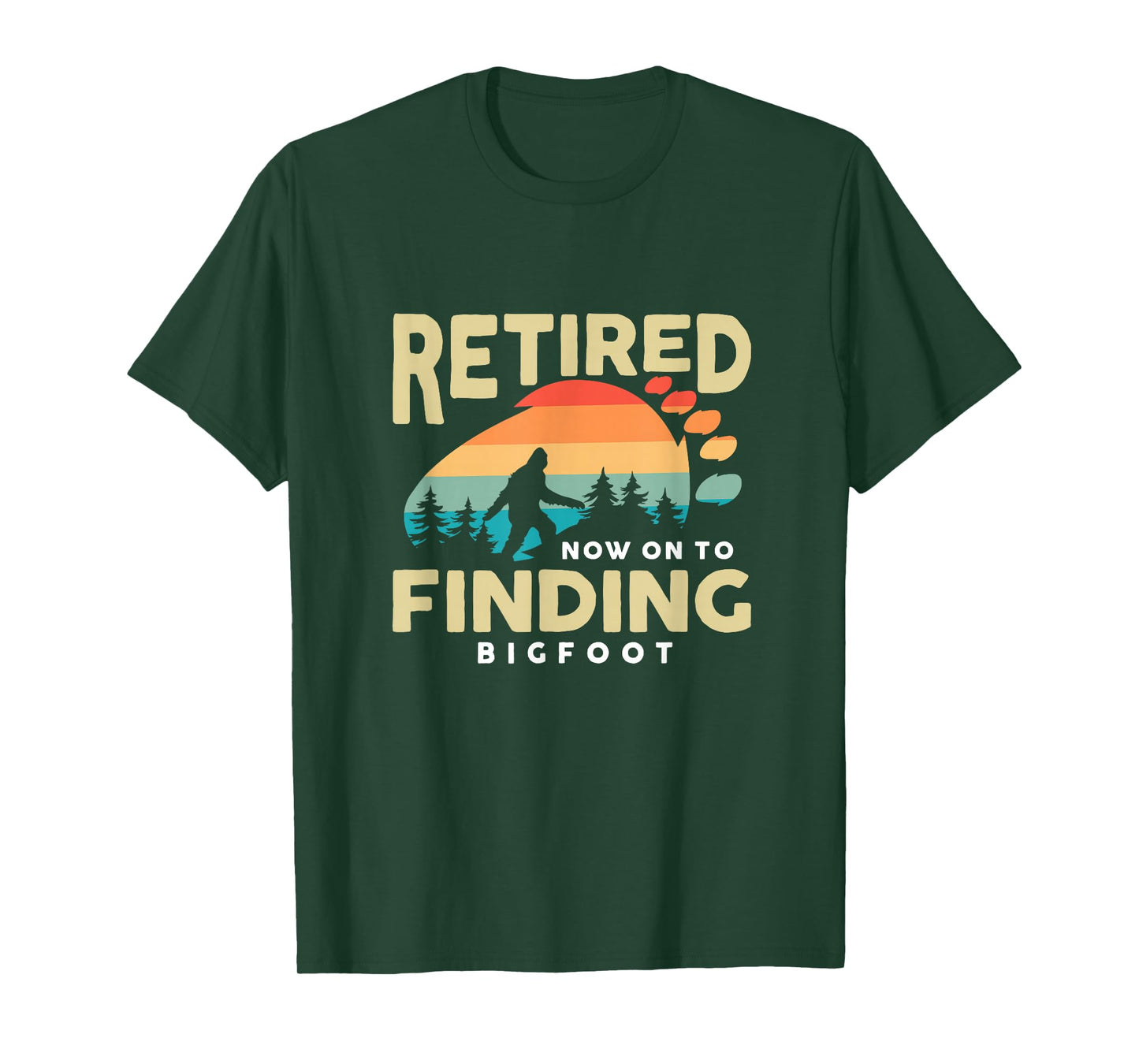 Retro Retired Finding Bigfoot Retirement Sasquatch Saying T-Shirt