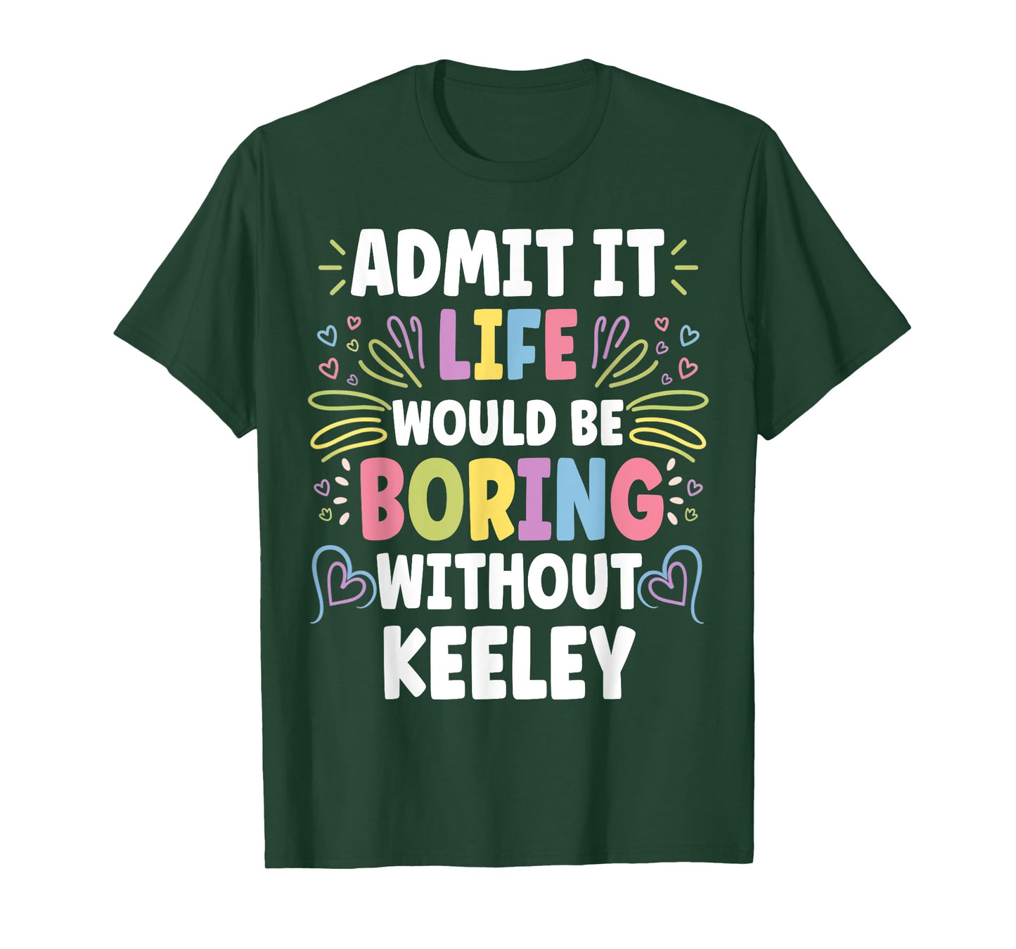 KEELEY Personalized Name Funny Cute Custom KEELEY Name T-Shirt