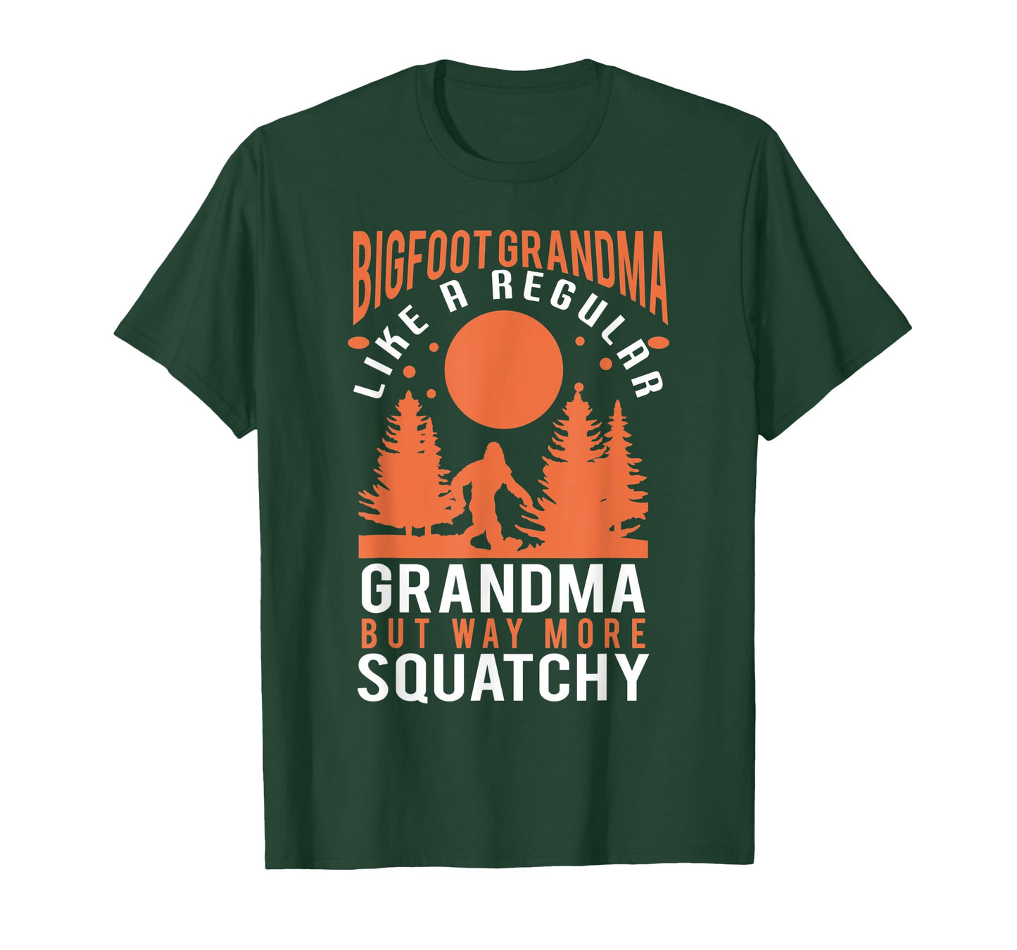 Bigfoot grandma - funny bigfoot grandma T-Shirt