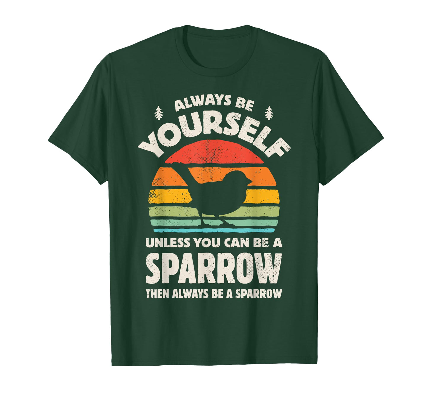 Sparrow Always Be Yourself Retro Vintage 60s 70s Bird Lovers T-Shirt