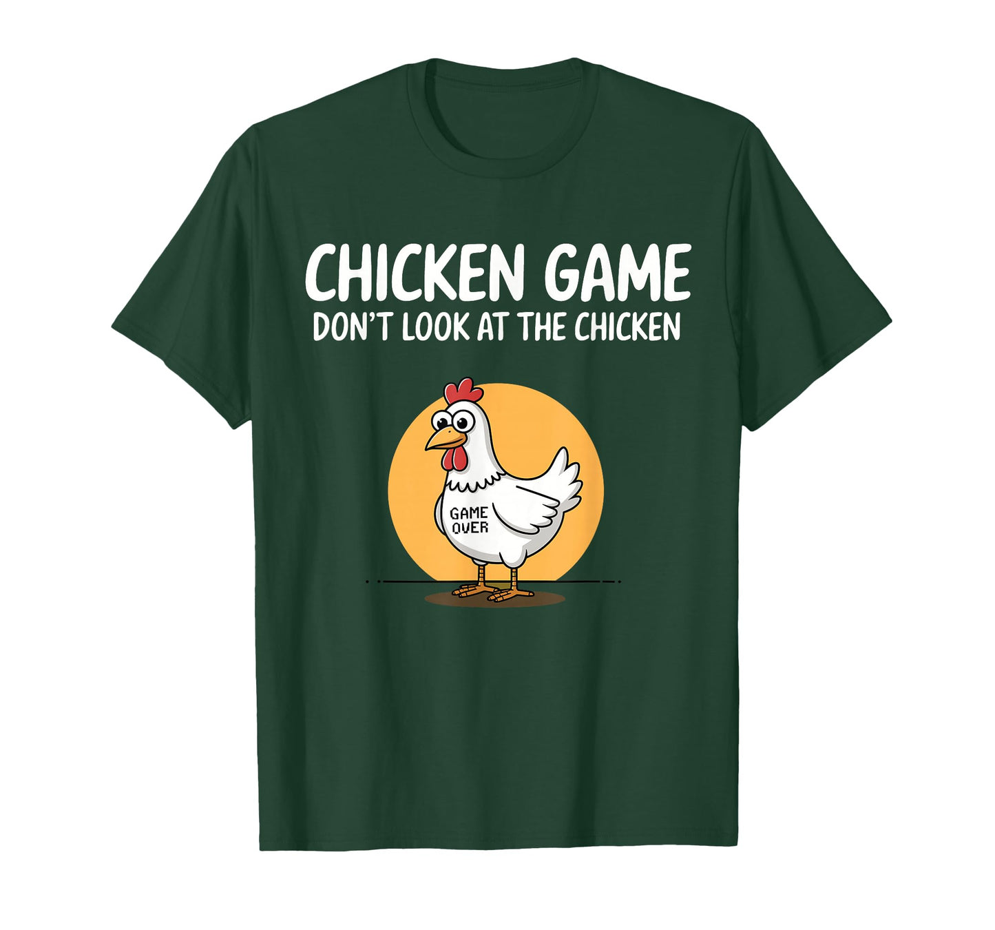 Chicken Game Don't Look At The Chicken Funny Chicken T-Shirt