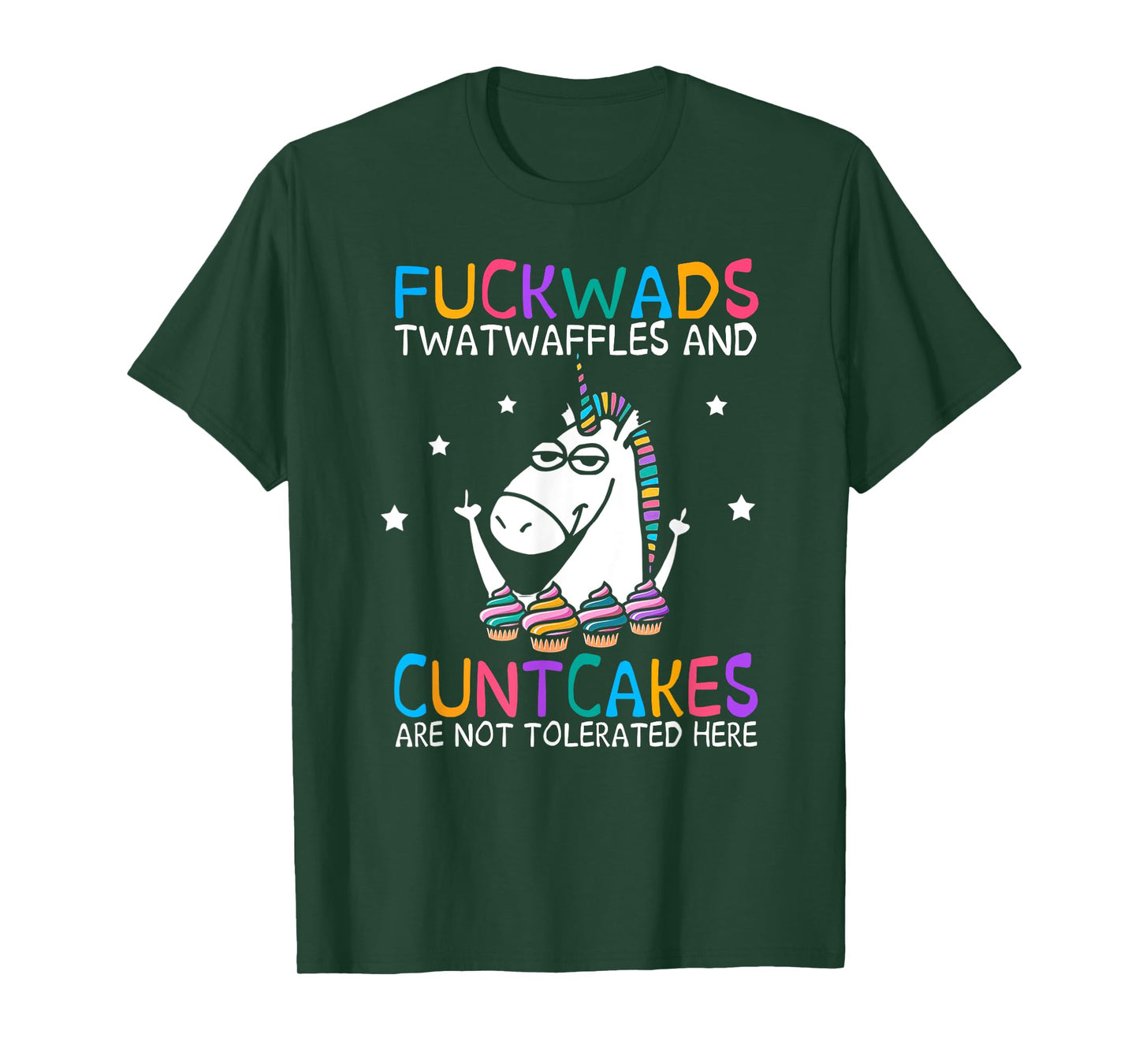 Fuckwads Twatwaffles And Cuntcakes Are Not Tolerated Here T-Shirt