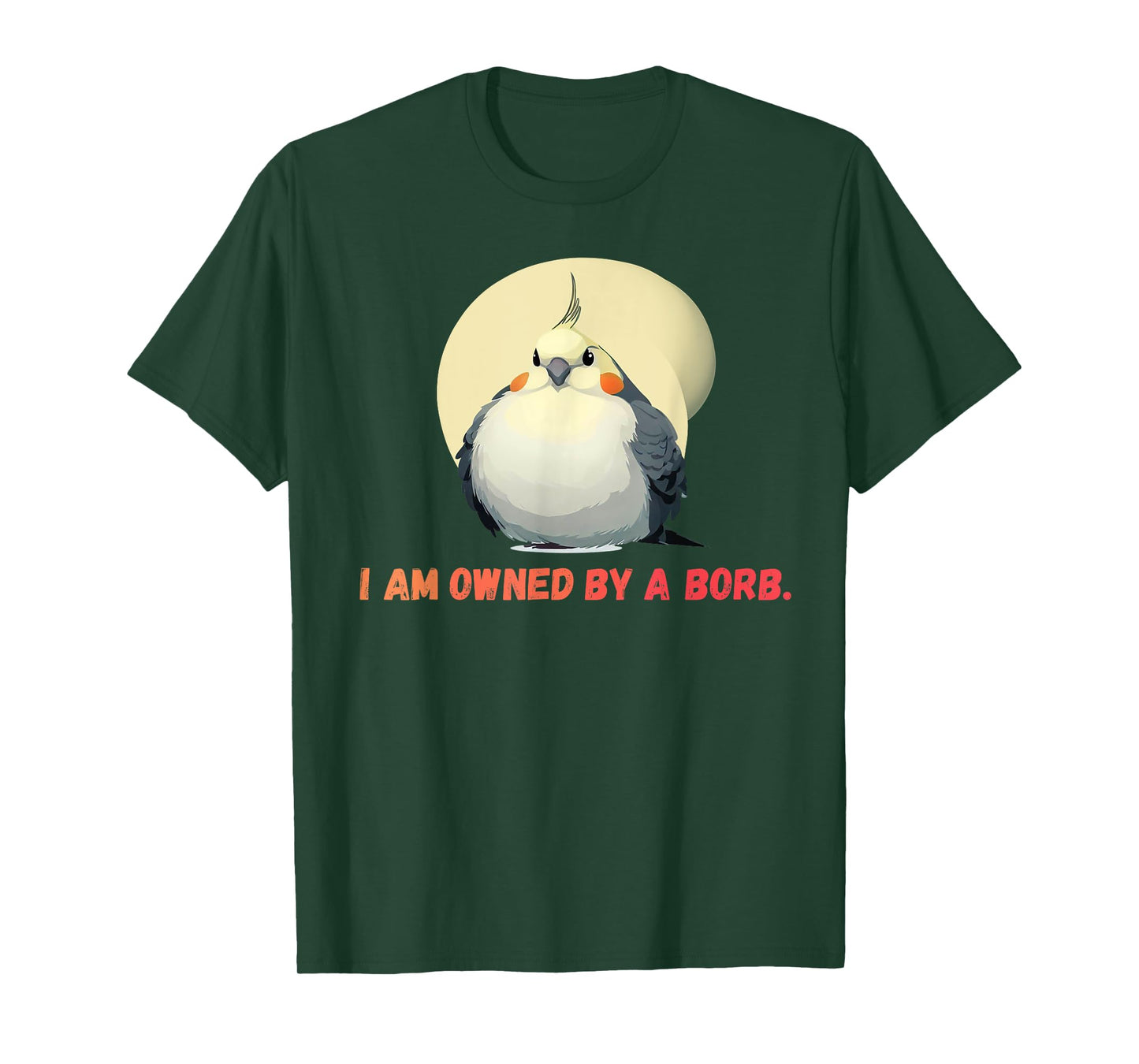 I'm owned by a Borb" Round Funny Cockatiel For Parrot Lovers T-Shirt