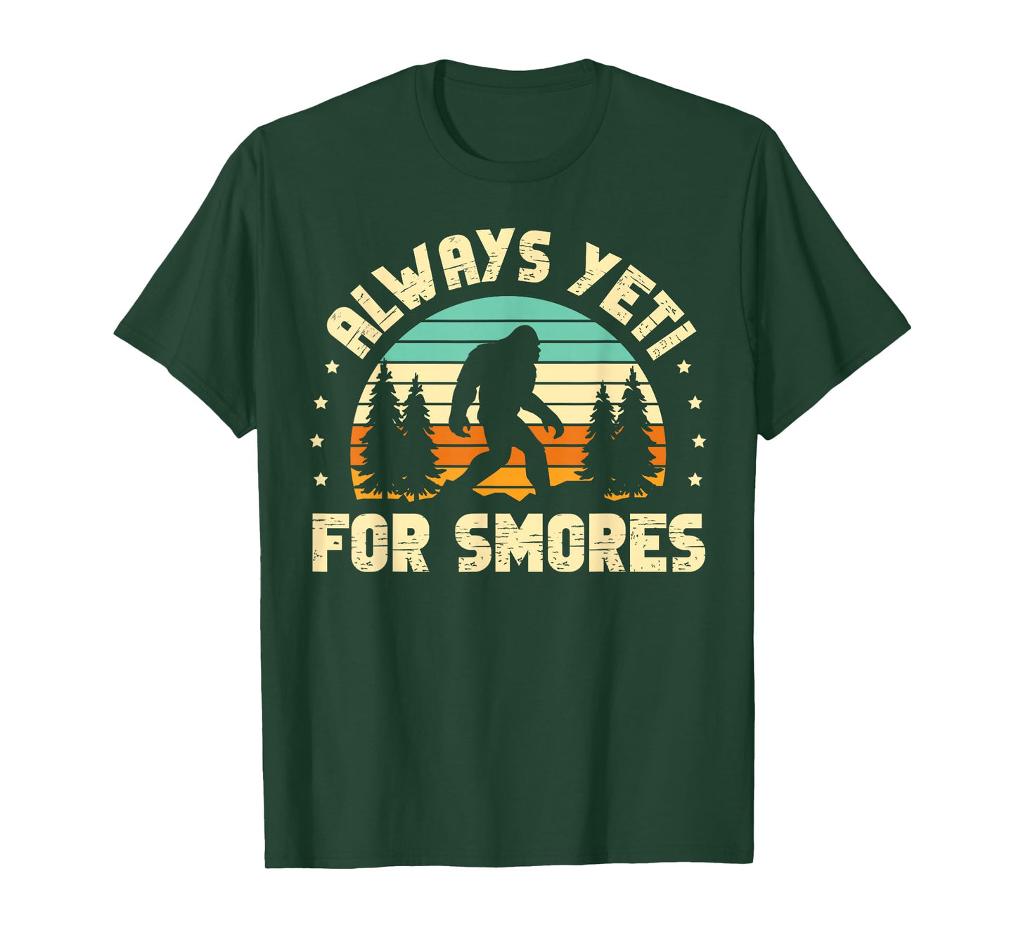 Always Yeti For Smores for a Sasquatch Fan Bigfoot T-Shirt