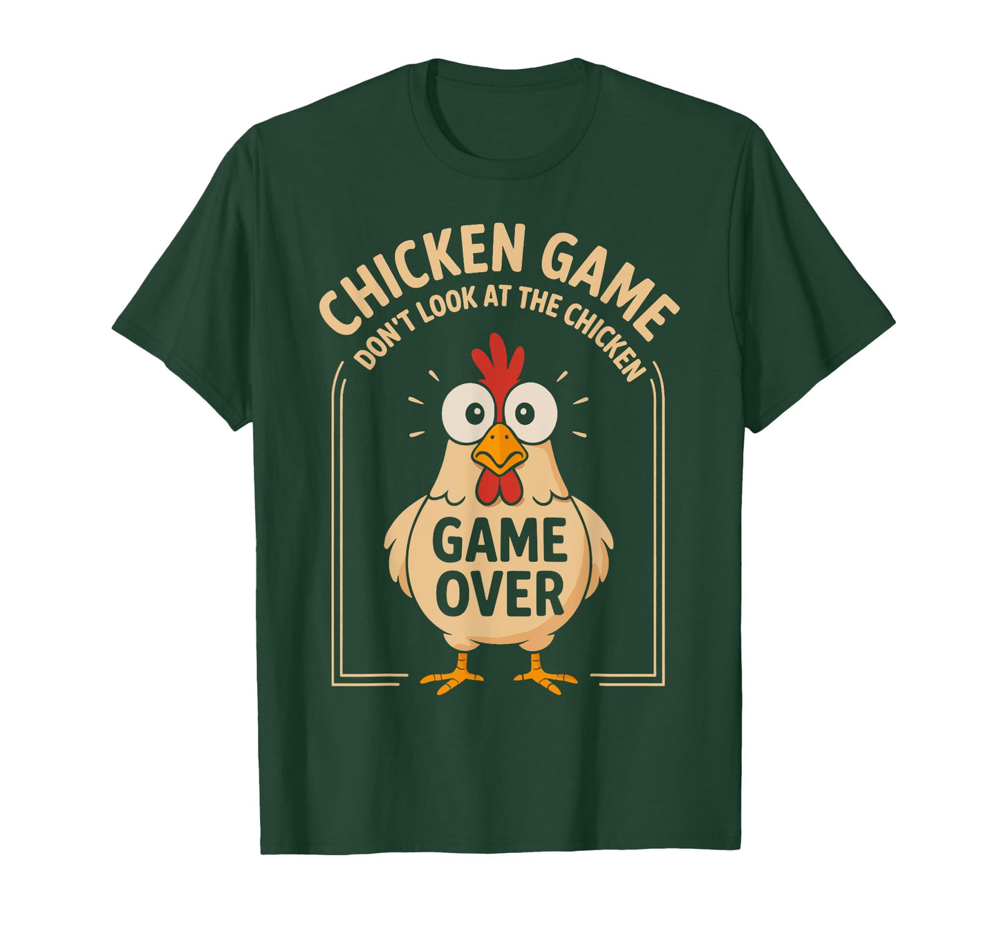 Chicken Game Don't Look At The Chicken Game Over Funny T-Shirt