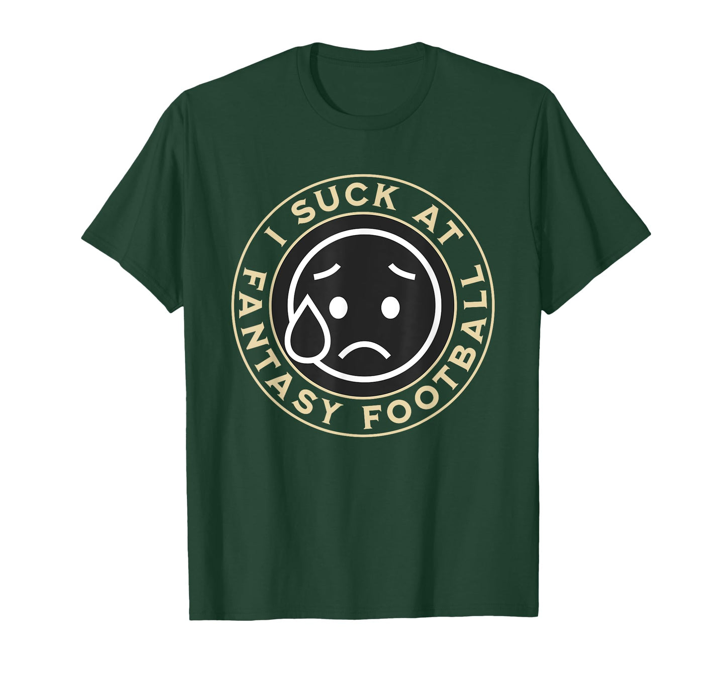 I Suck At Fantasy Football, Funny Fantasy Football Loser T-Shirt