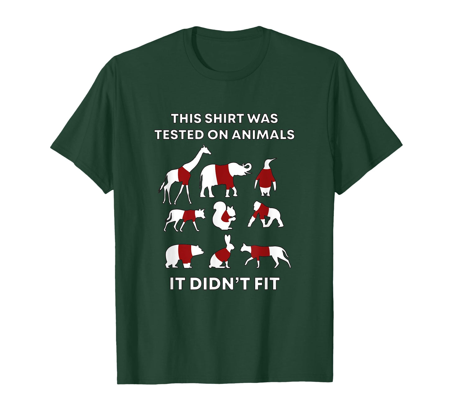 This Shirt Was Tested On Animals and It Didn't Fit Funny T-Shirt