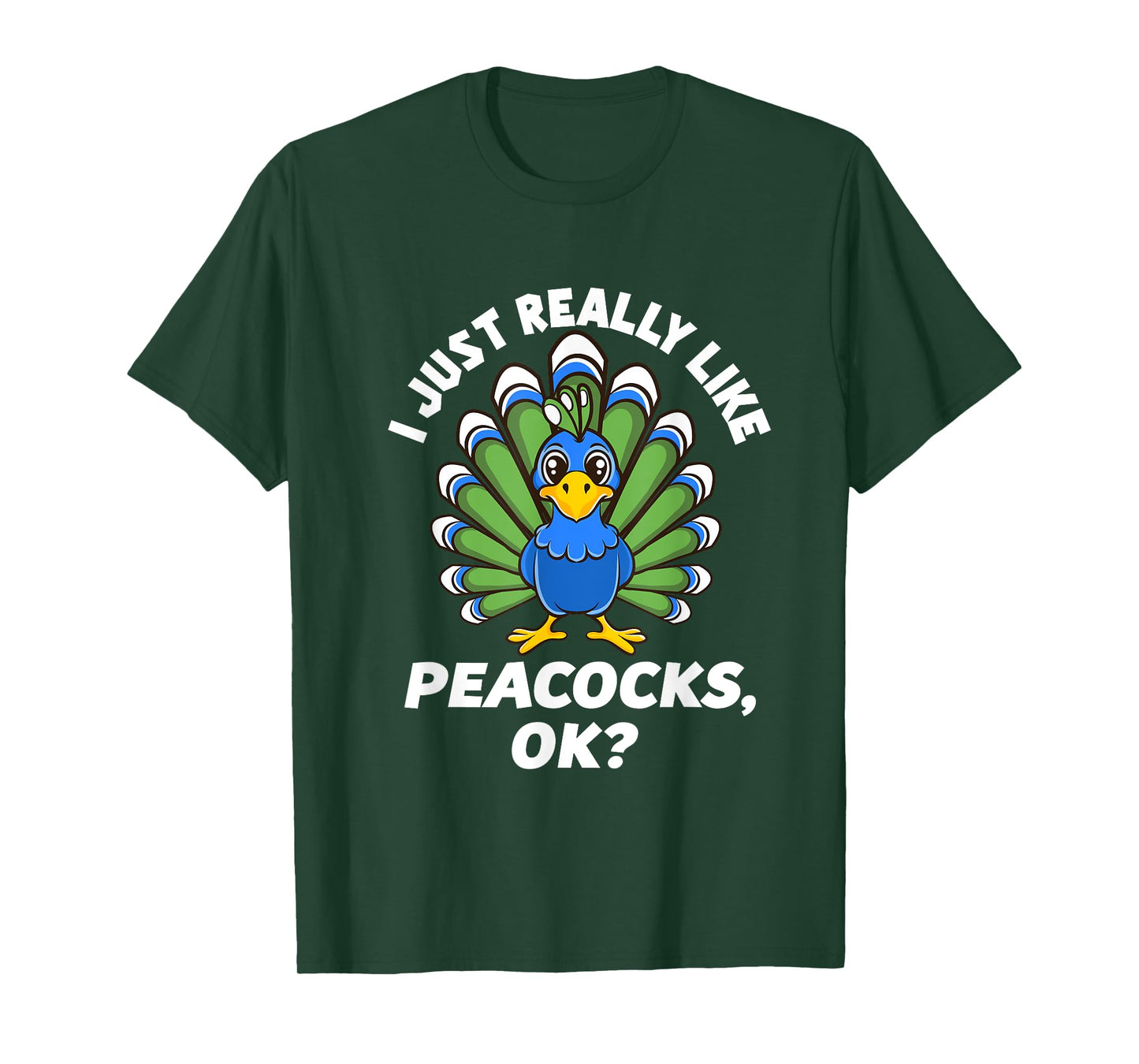 I Just Really Like Peacocks, OK Funny Peacock Love T-Shirt