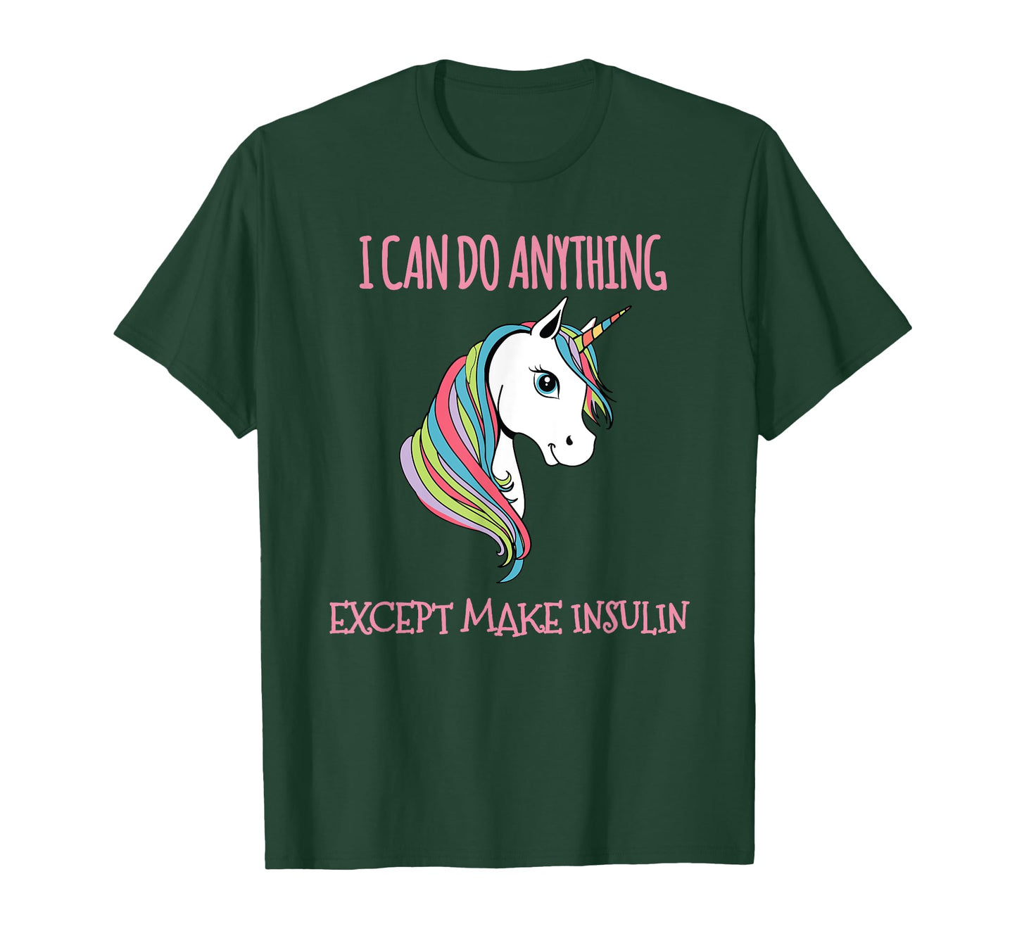 I Can Do Anything Except Make Insulin Cute Unicorn T-Shirt