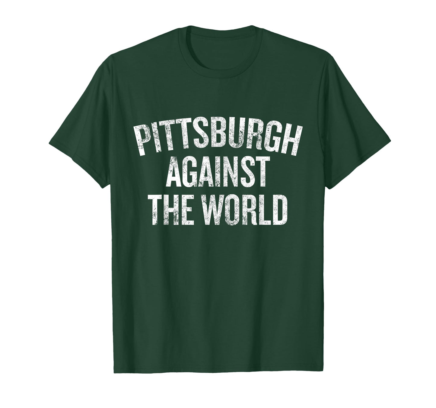 Pittsburgh Against the World Funny Local Pride Humor T-Shirt