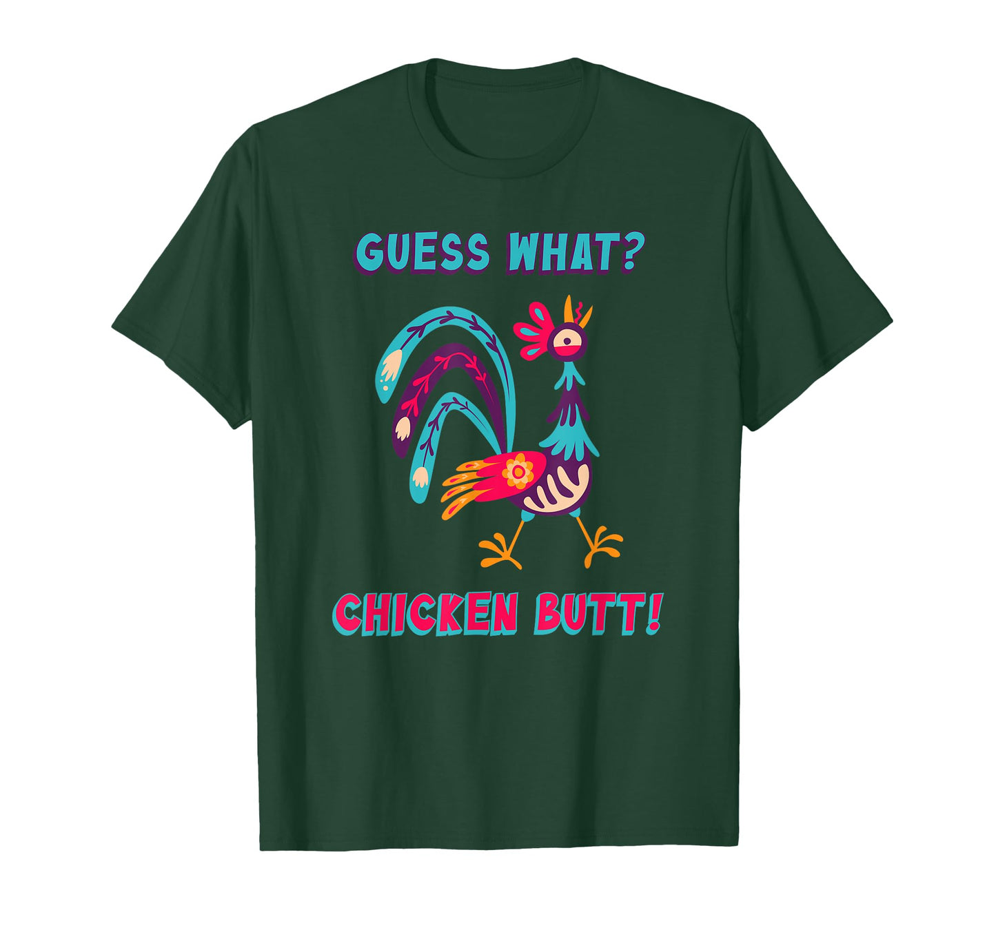 Guess What Chicken Butt Top Men Women Kids Toddler Colorful T-Shirt