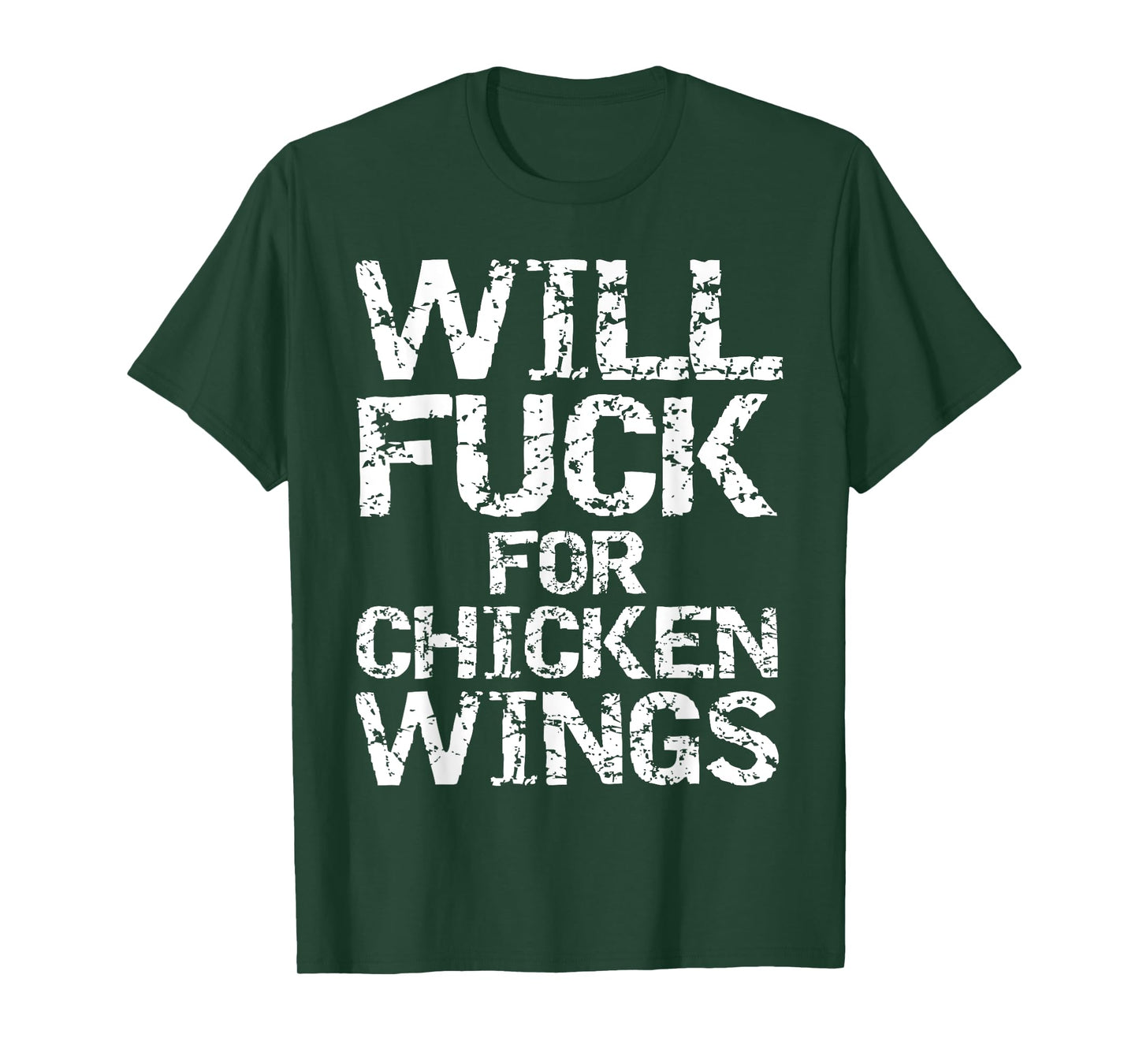 Will Fuck for Chicken Wings Funny Game Day Saying Joke Quote T-Shirt