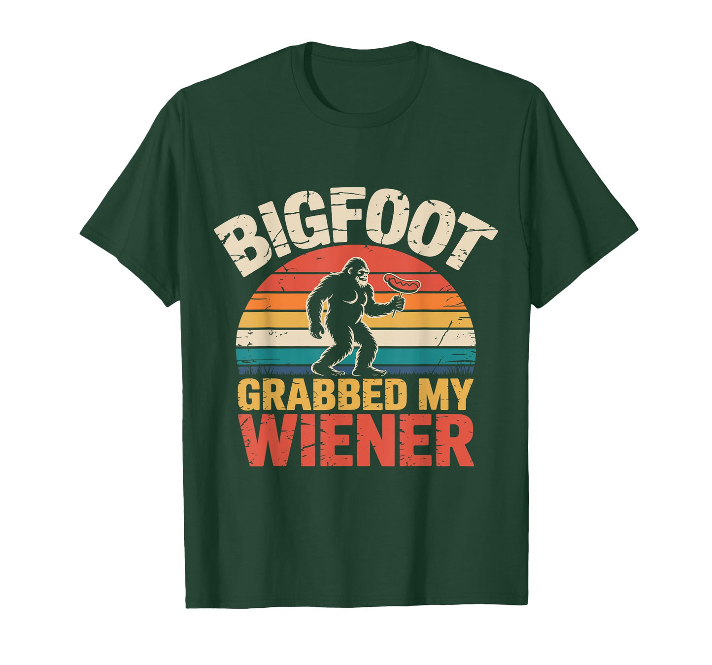 Big Foot Grabbed My Wiener Roasters sasquatch Funny retro T-Shirt