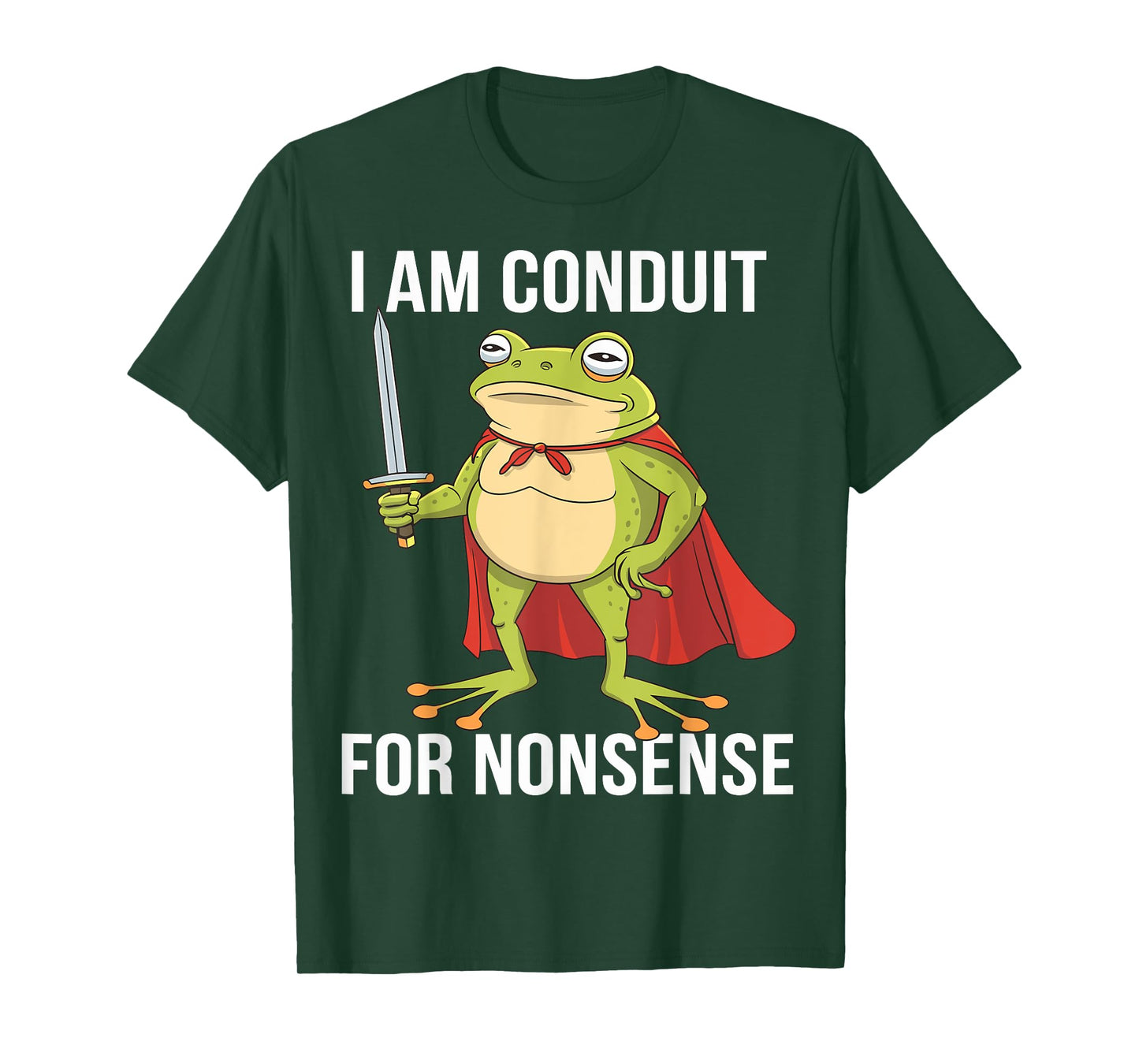 I Am a Conduit for Nonsense Funny Adults Men Women Meme Frog T-Shirt