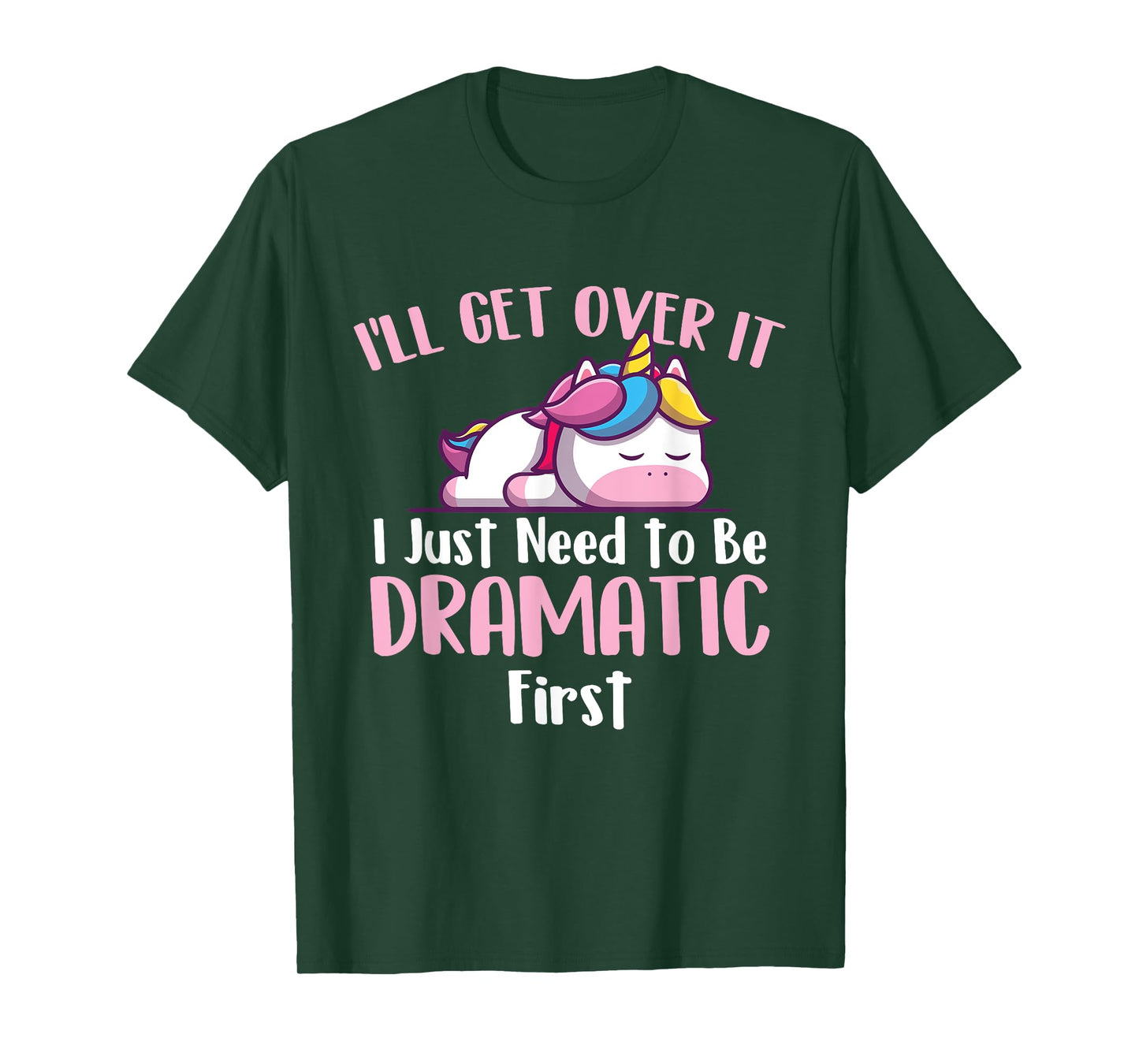 I'll Get Over It - Rainbow Unicorn Magical Animal T-Shirt