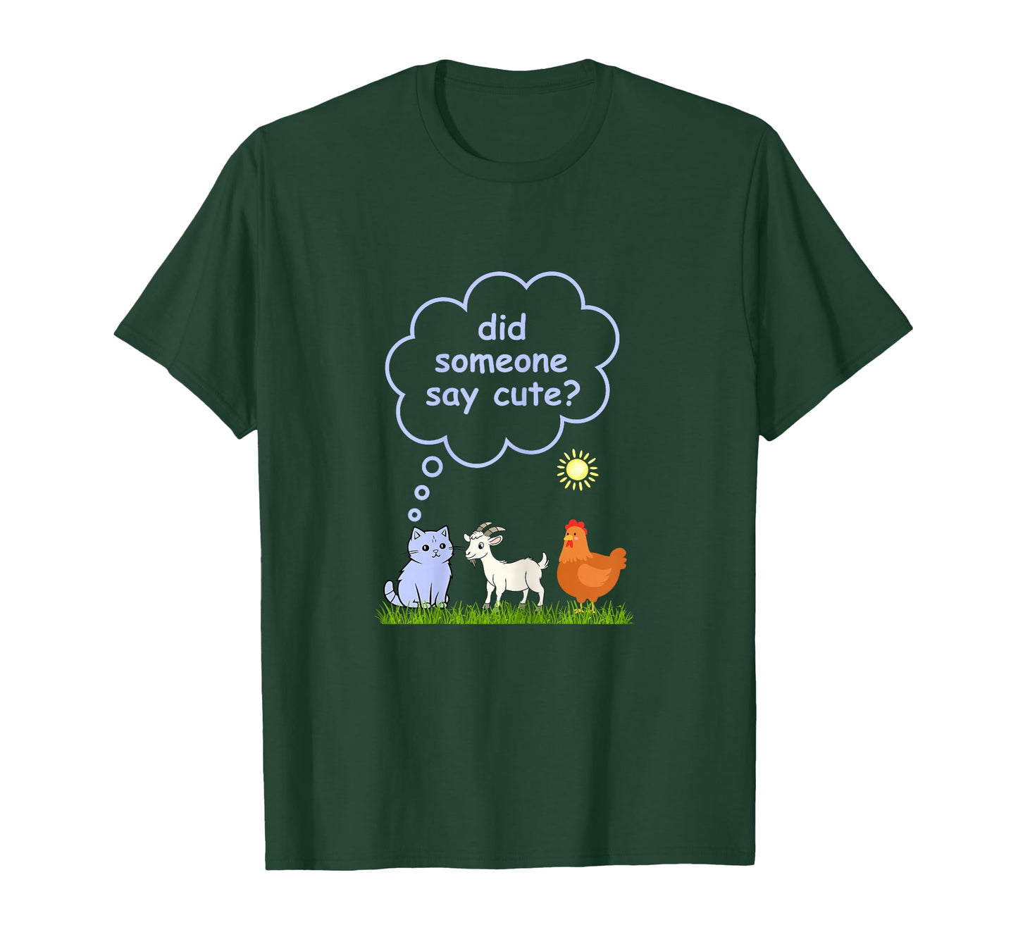 Did Someone Say Cute - Farm Cat, Goat and Chicken Pets T-Shirt