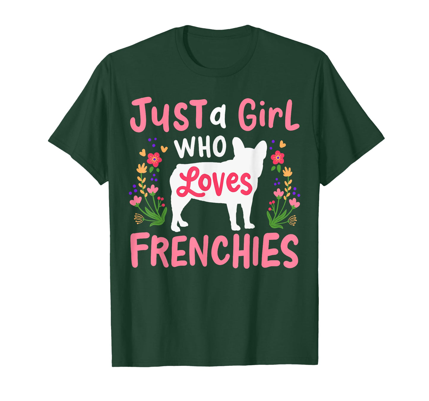 Frenchie French Bulldog Just a Girl Who Loves Frenchies T-Shirt