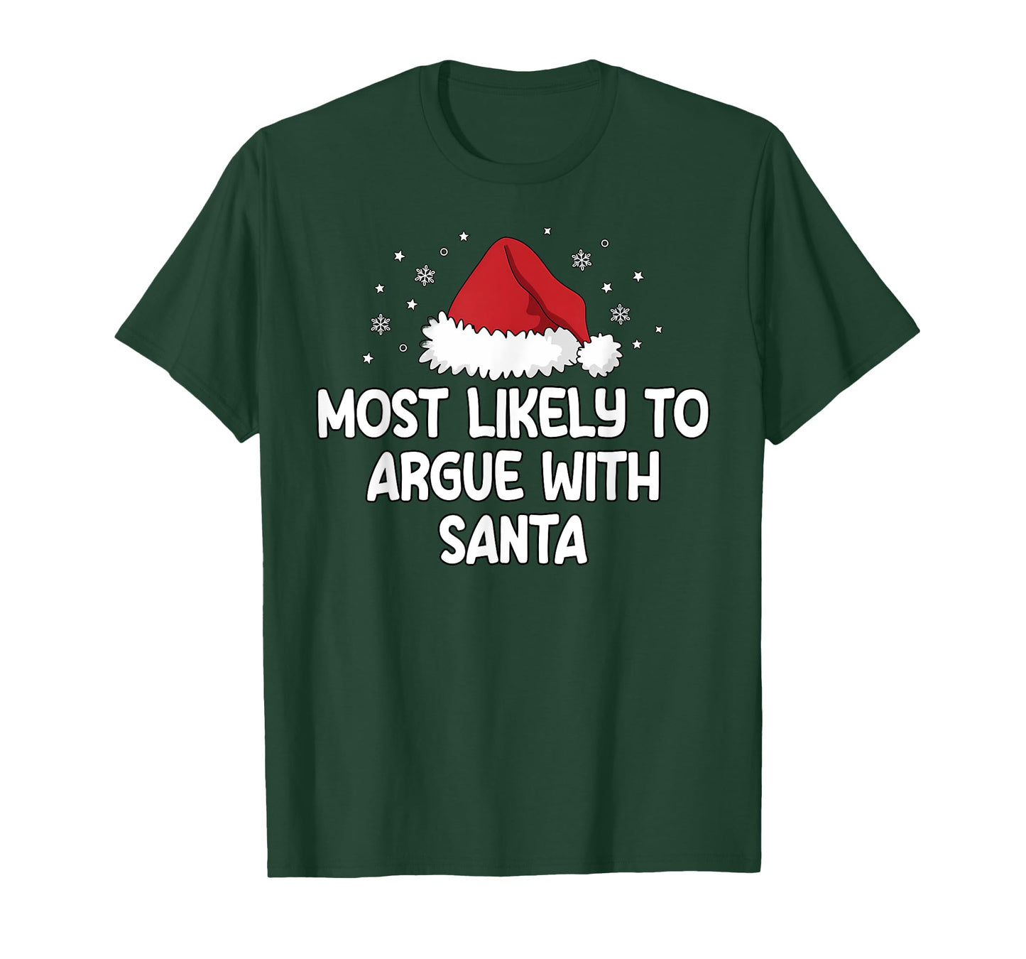 Most Likely To Argue With Santa T-Shirt