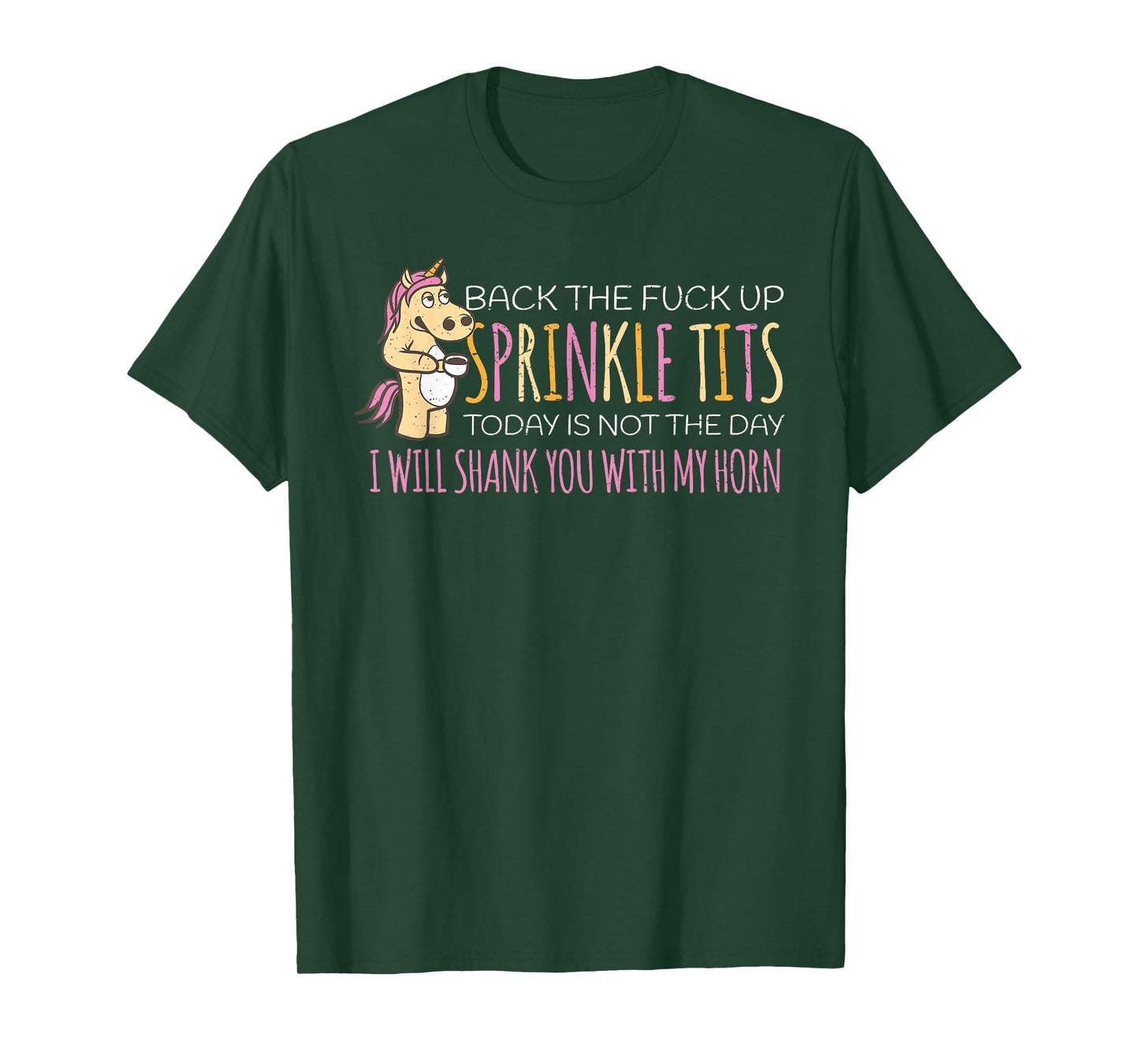 Back The Fuck Up Sprinkle Tits Today Is Not The Day T-Shirt