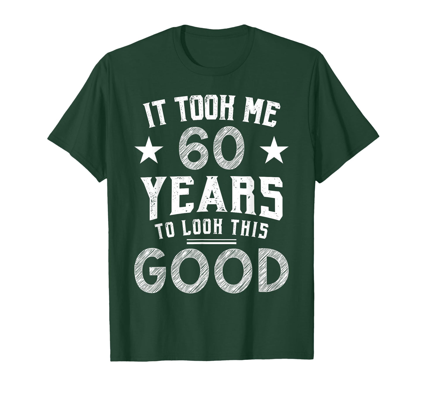 It Took Me 60 Years To Look This Good 60th Birthday Gift T-Shirt