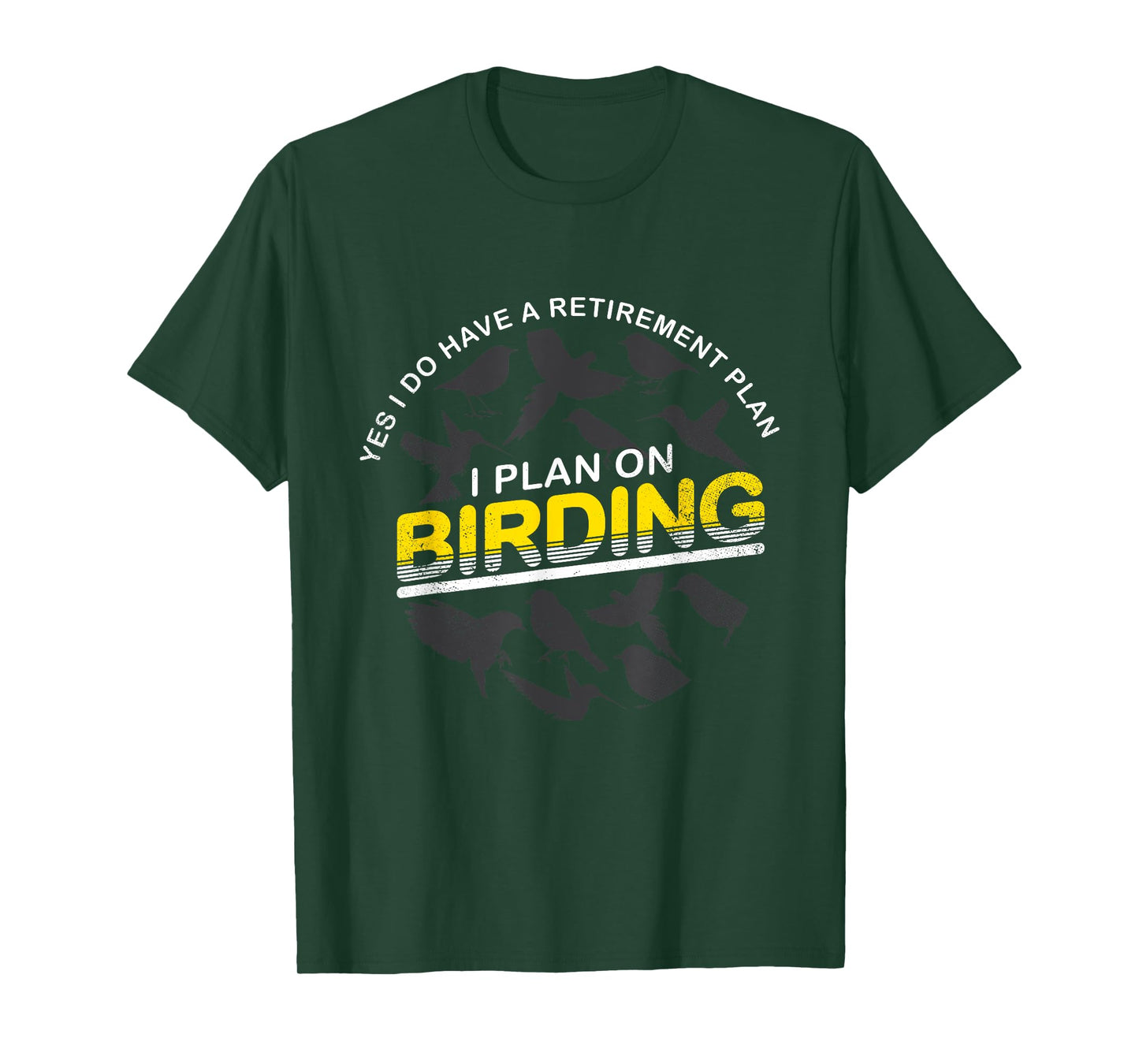 Funny Retirement Plan T Shirt Gift For Birder & Birdwatcher T-Shirt