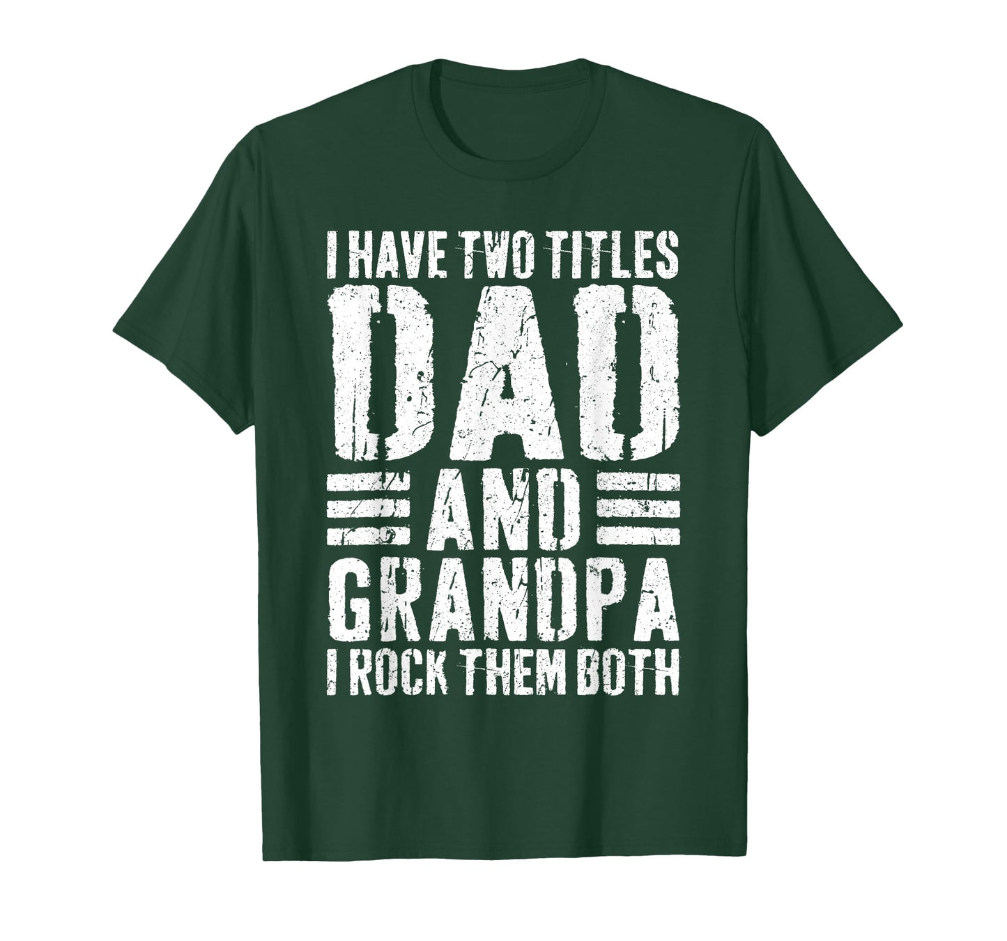 I Have Two Titles Dad And Grandpa I Rock Them Both Shirt Men T-Shirt