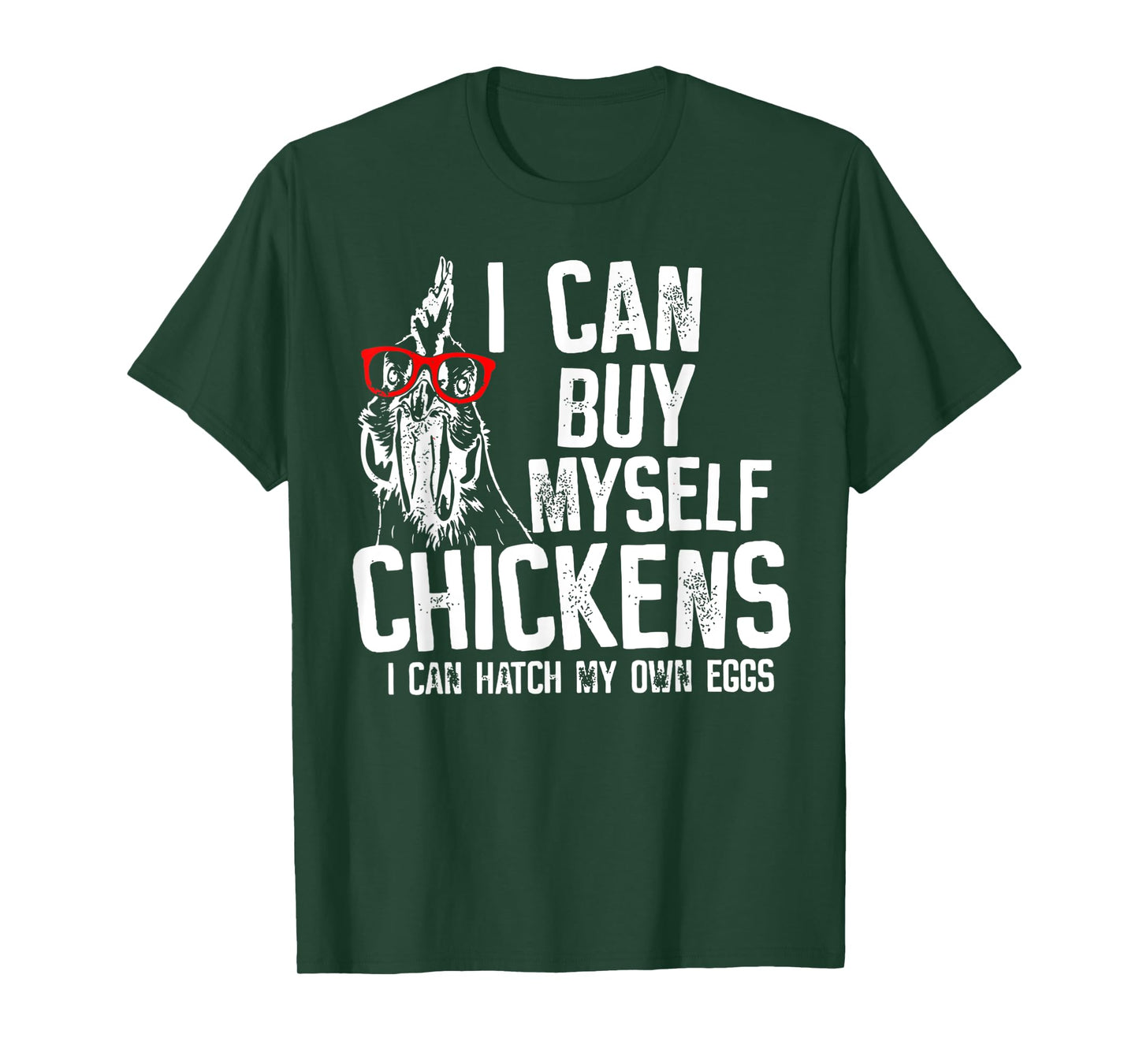 I Can Buy Myself Chickens I Can Hatch My Own Eggs T-Shirt